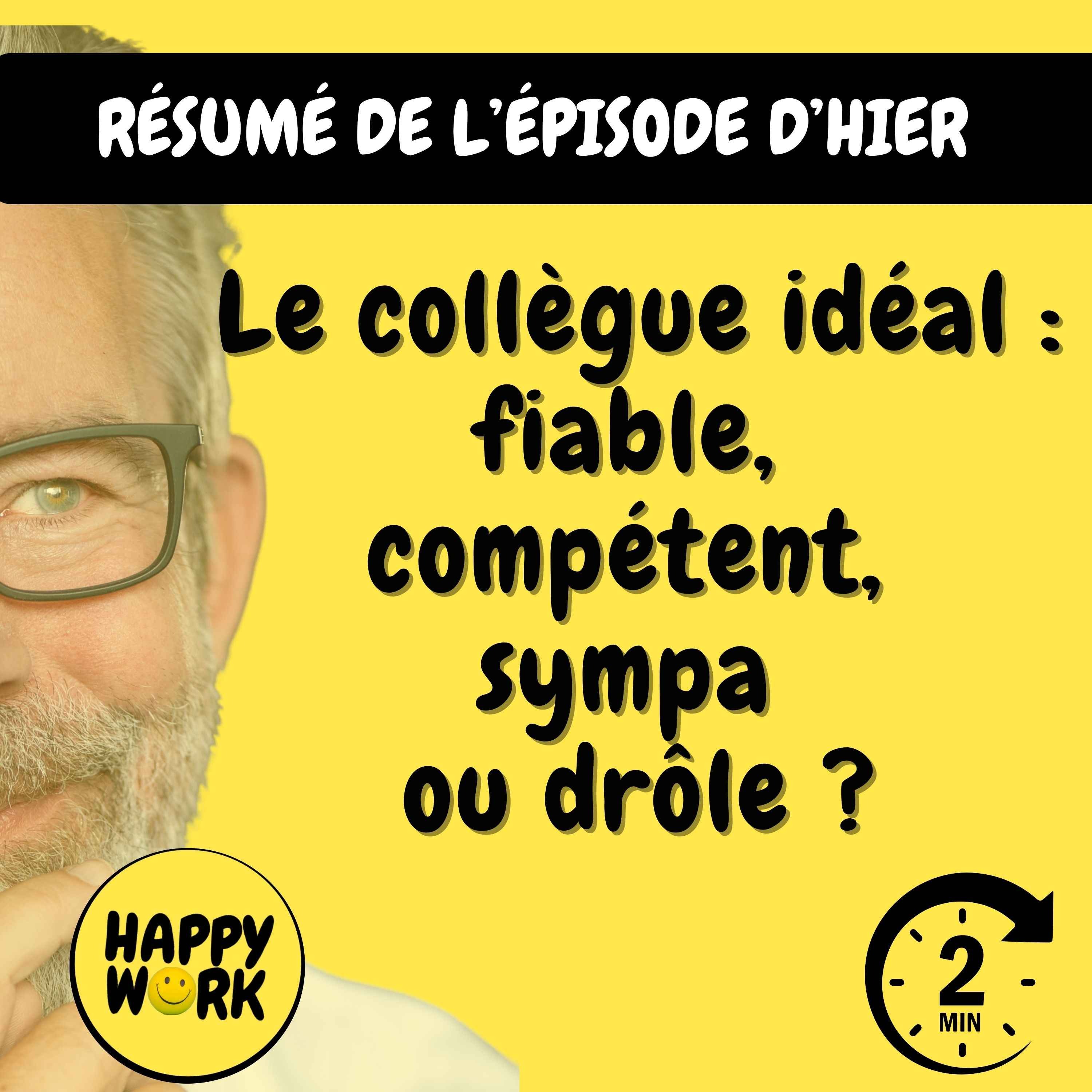 Happy Work - Management & bien-être au travail - Résumé — Le collègue idéal : fiable, compétent, sympa ou drôle ?