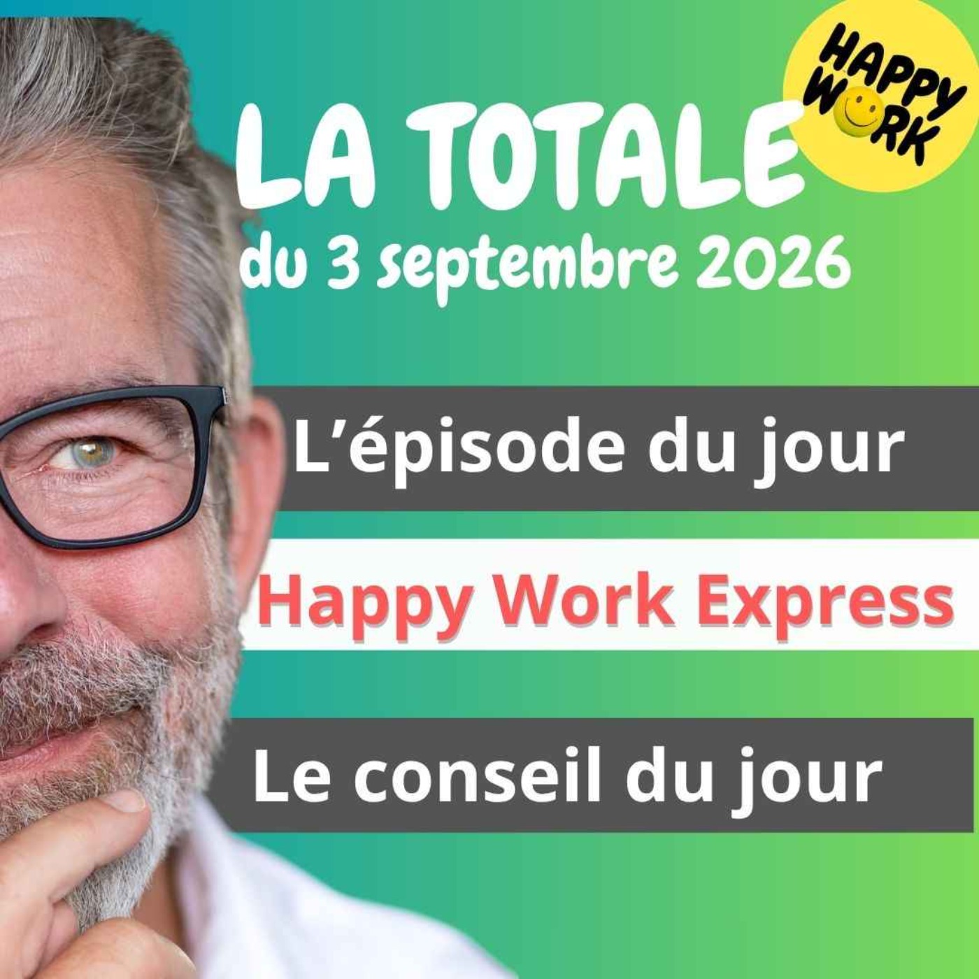 Happy Work - Management & bien-être au travail - La Totale du 3 septembre 2026