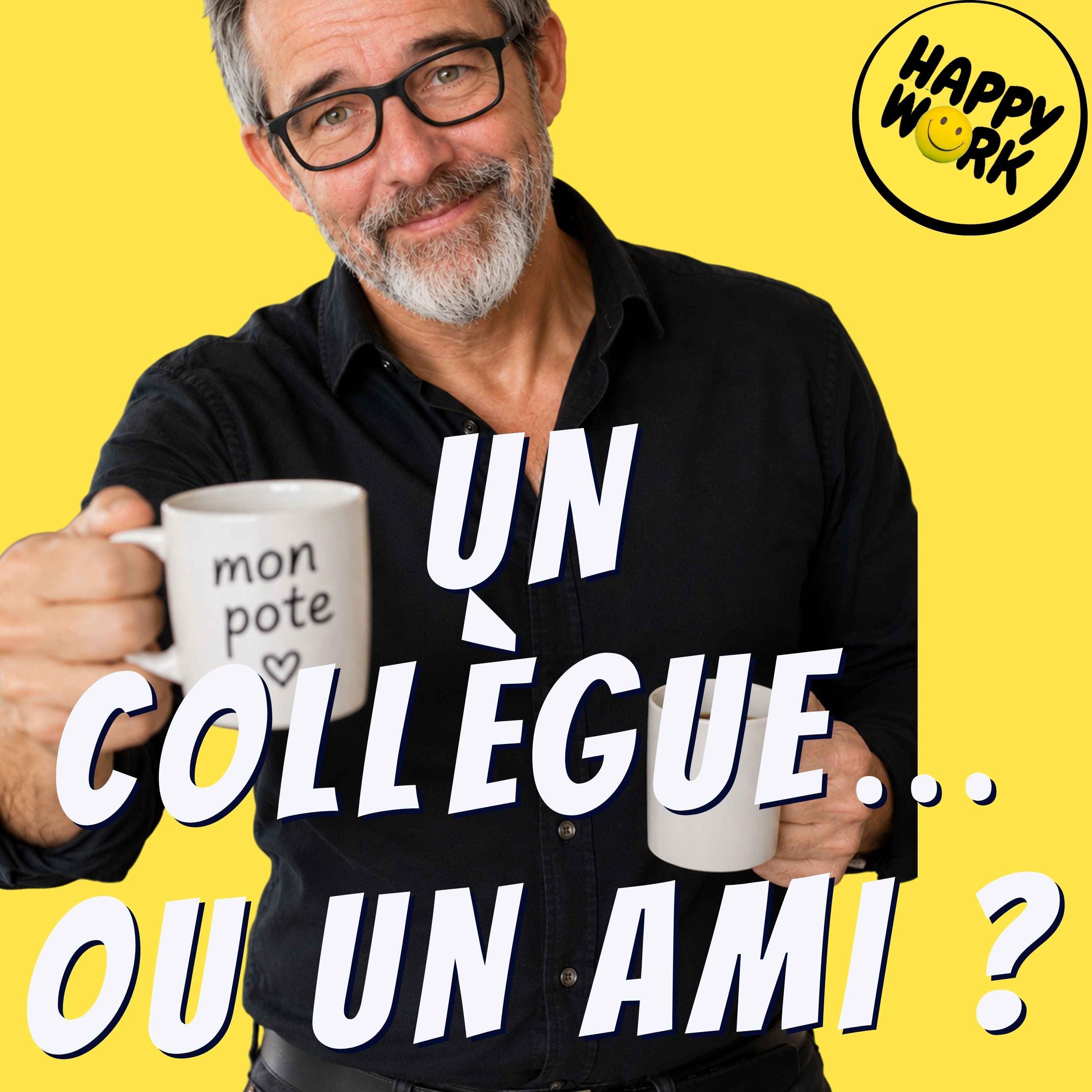 Happy Work - Management & bien-être au travail - Est-ce important d’avoir des amis au travail ?
