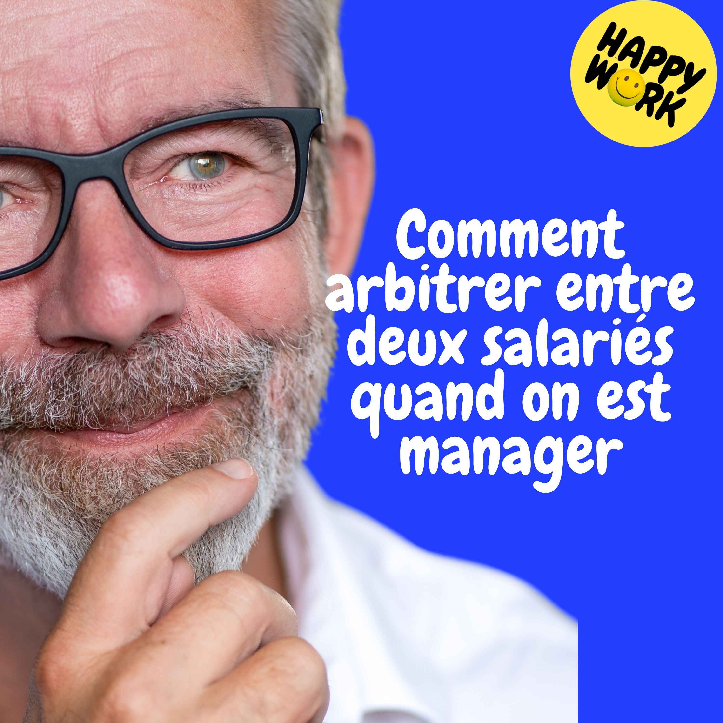 Replay — Comment arbitrer entre deux salariés quand on est manager