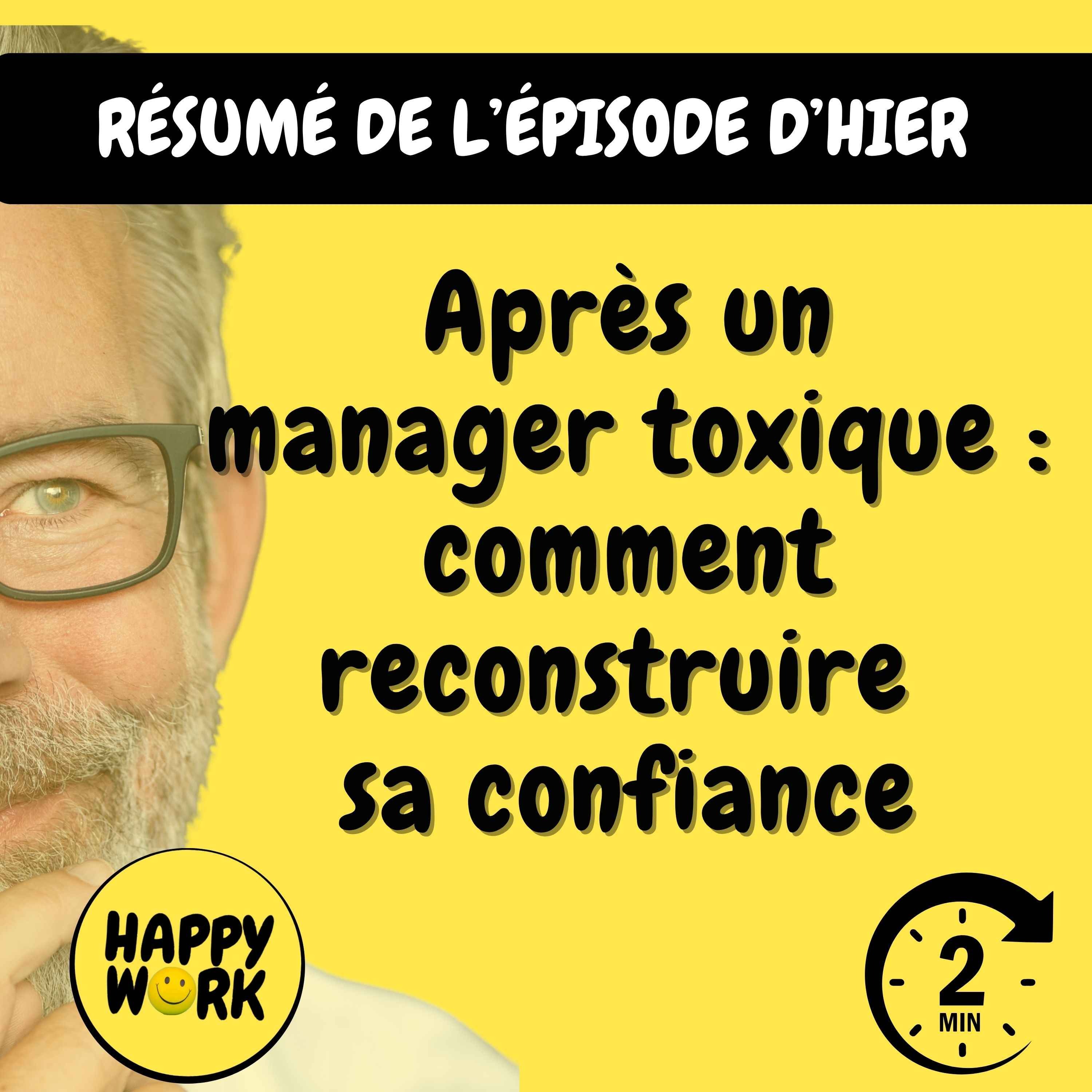 Happy Work - Management & bien-être au travail - Résumé — Après un manager toxique : comment reconstruire sa confiance