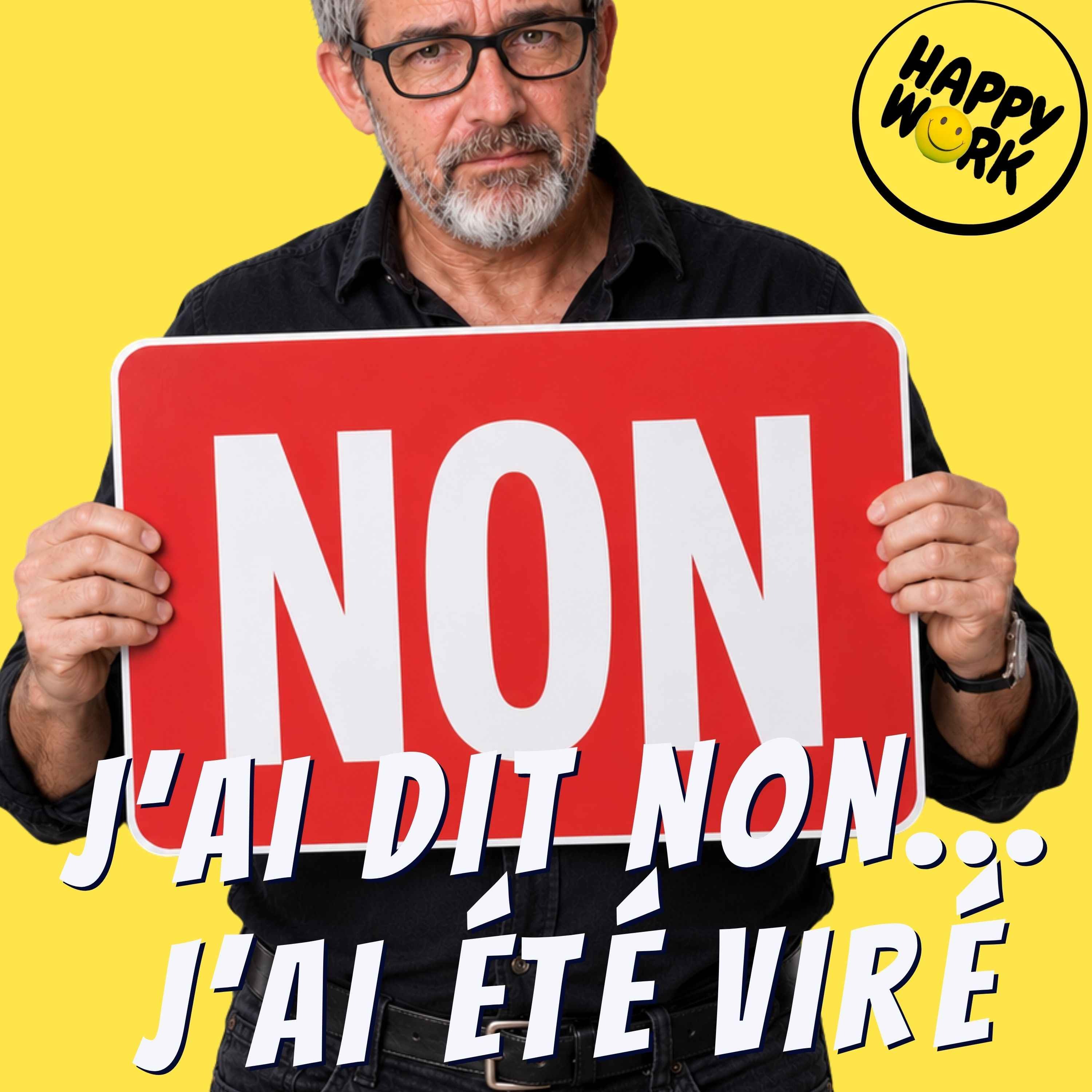 Happy Work - Management & bien-être au travail - J’ai refusé d’obéir à mon manager… et j’ai été licencié