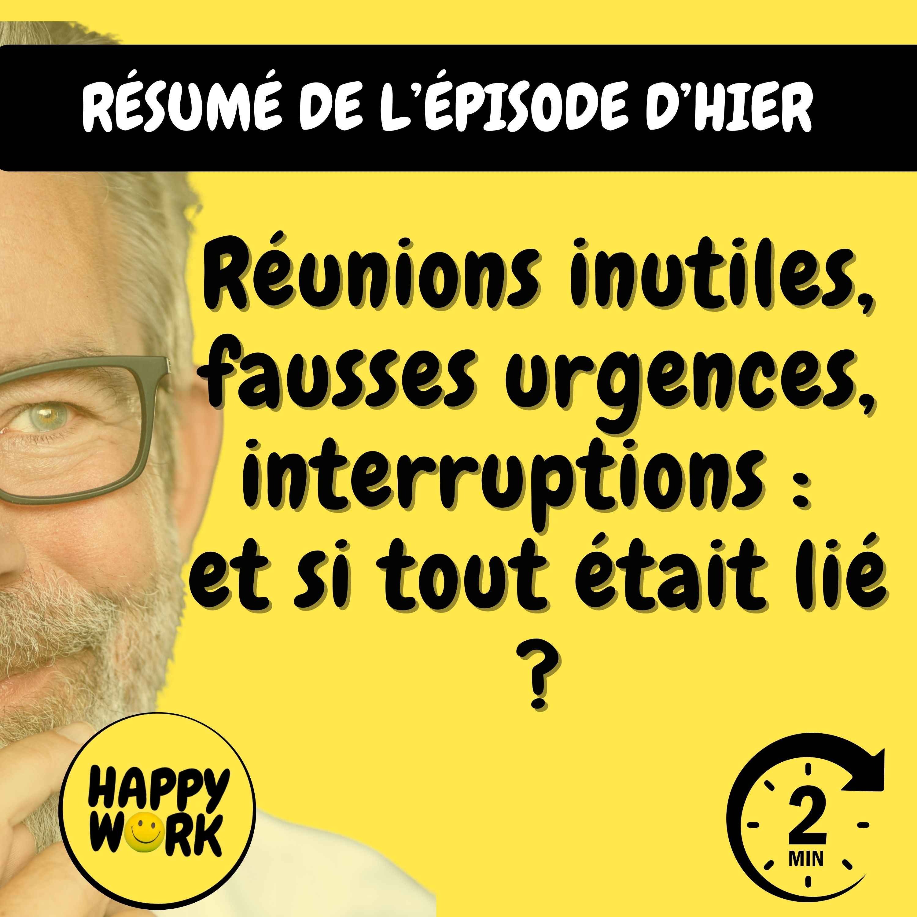 Résumé — Réunions inutiles, fausses urgences, interruptions : et si tout était lié ?