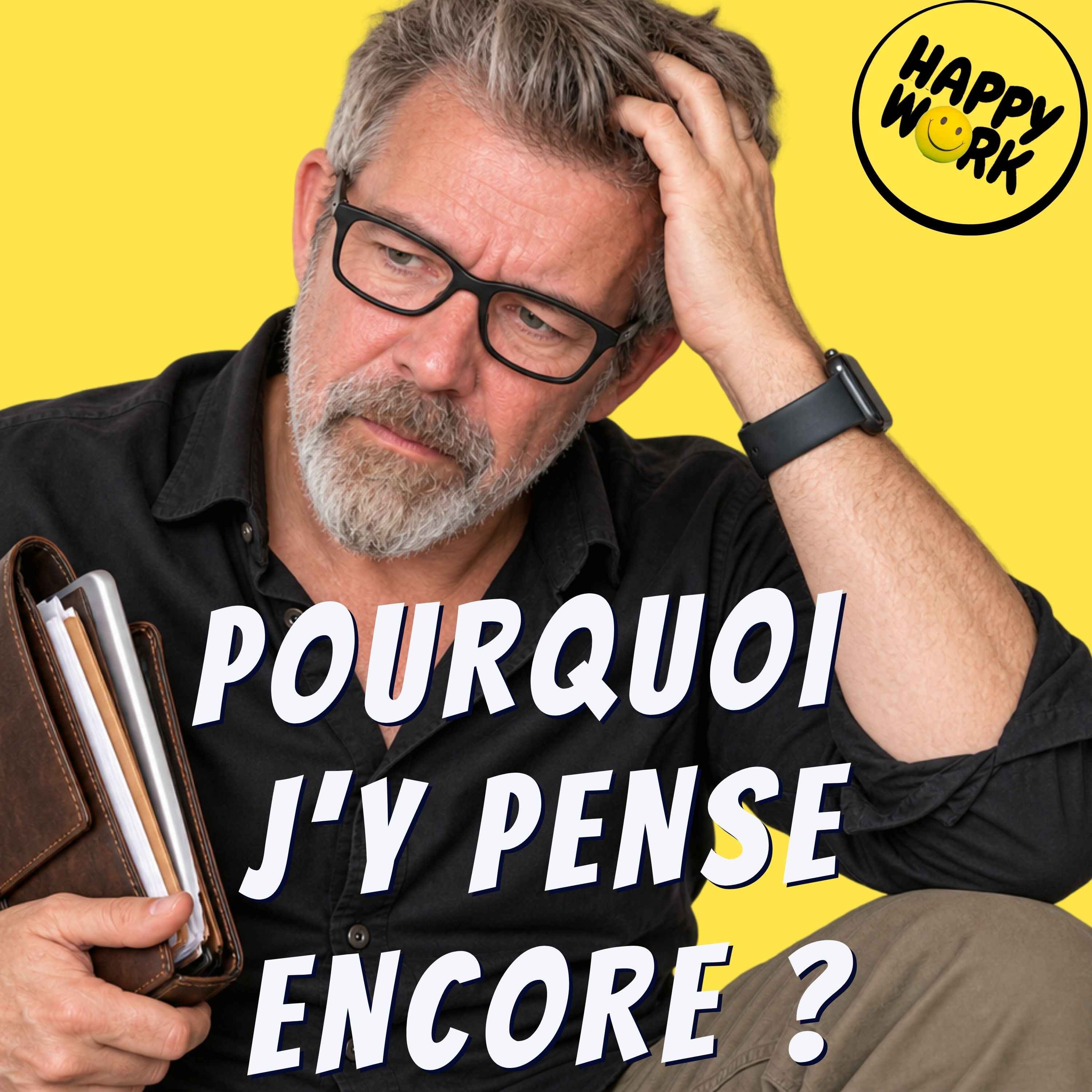 Happy Work - Management & bien-être au travail - Rumination au travail : comment arrêter de penser au boulot le soir