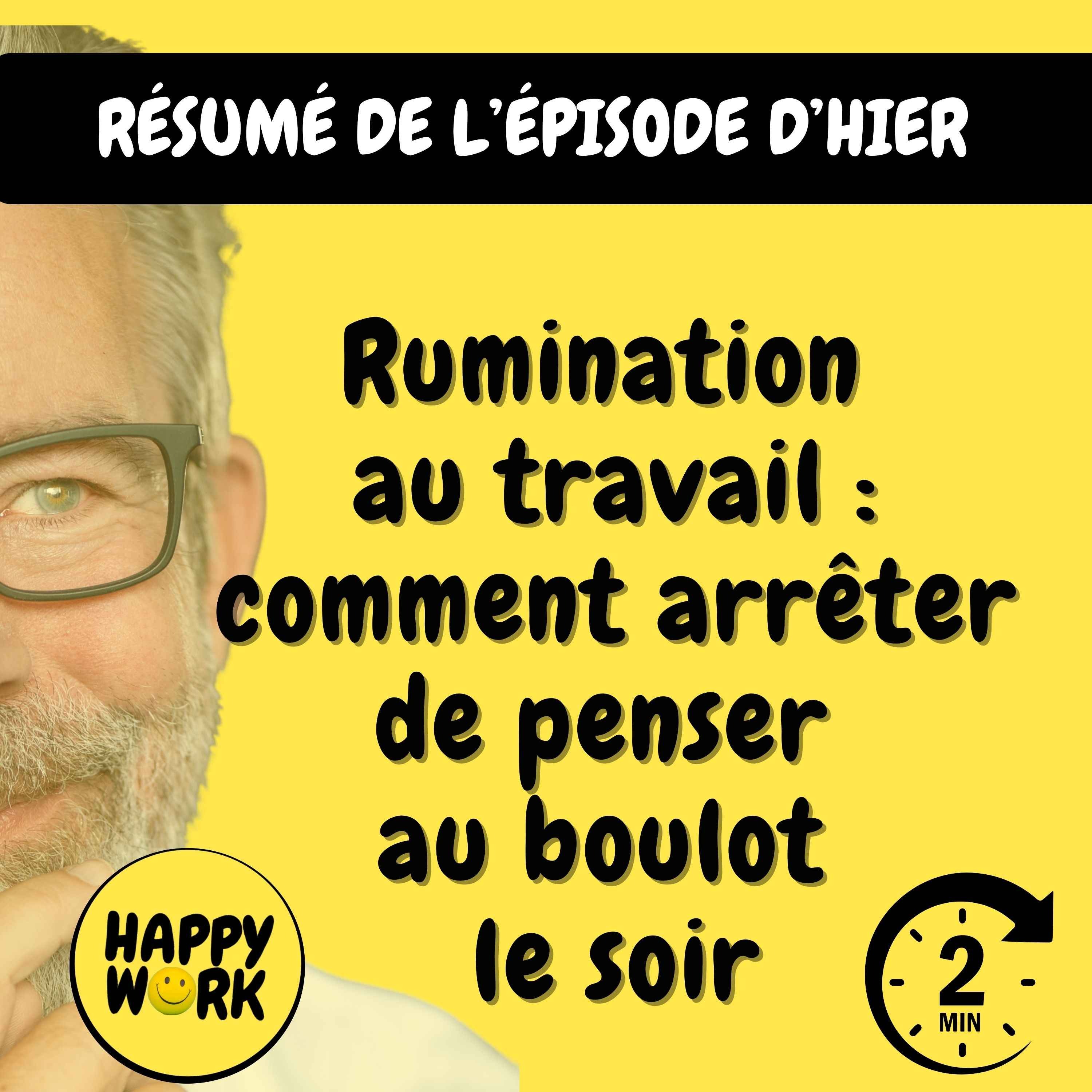 Happy Work - Management & bien-être au travail - Résumé — Rumination au travail : comment arrêter de penser au boulot le soir