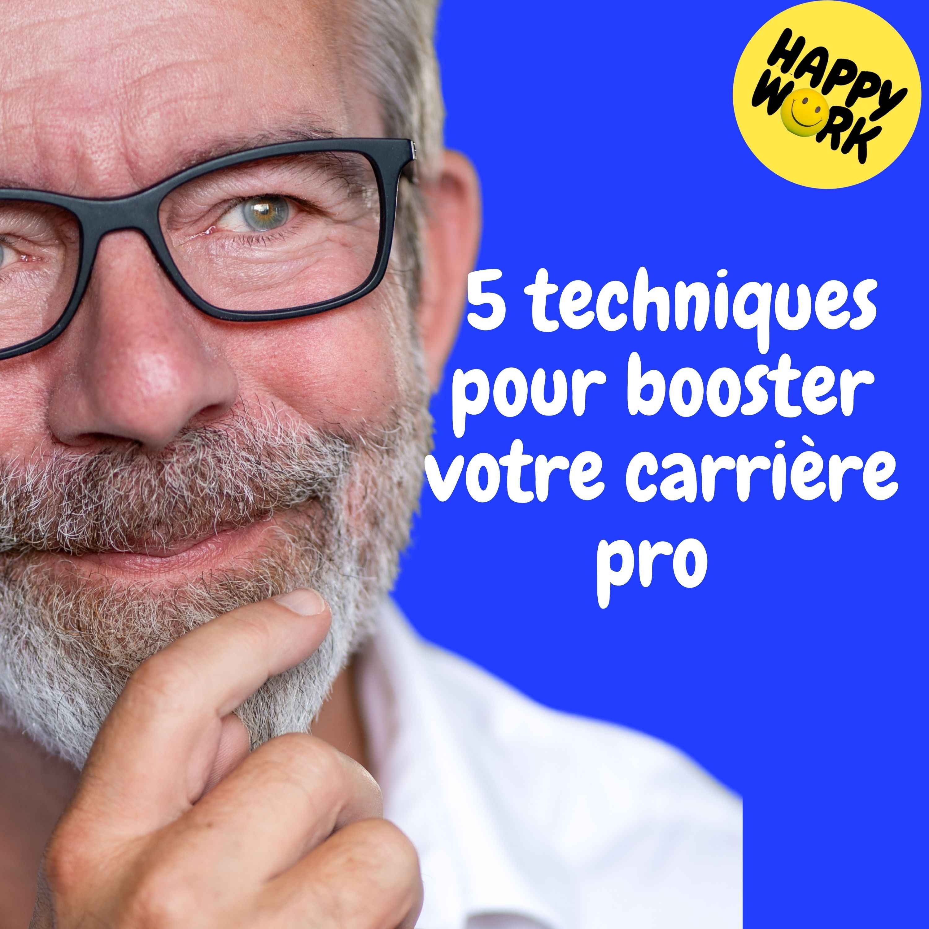 Happy Work - Management & bien-être au travail - Replay — 5 techniques pour booster votre carrière pro  episode artwork