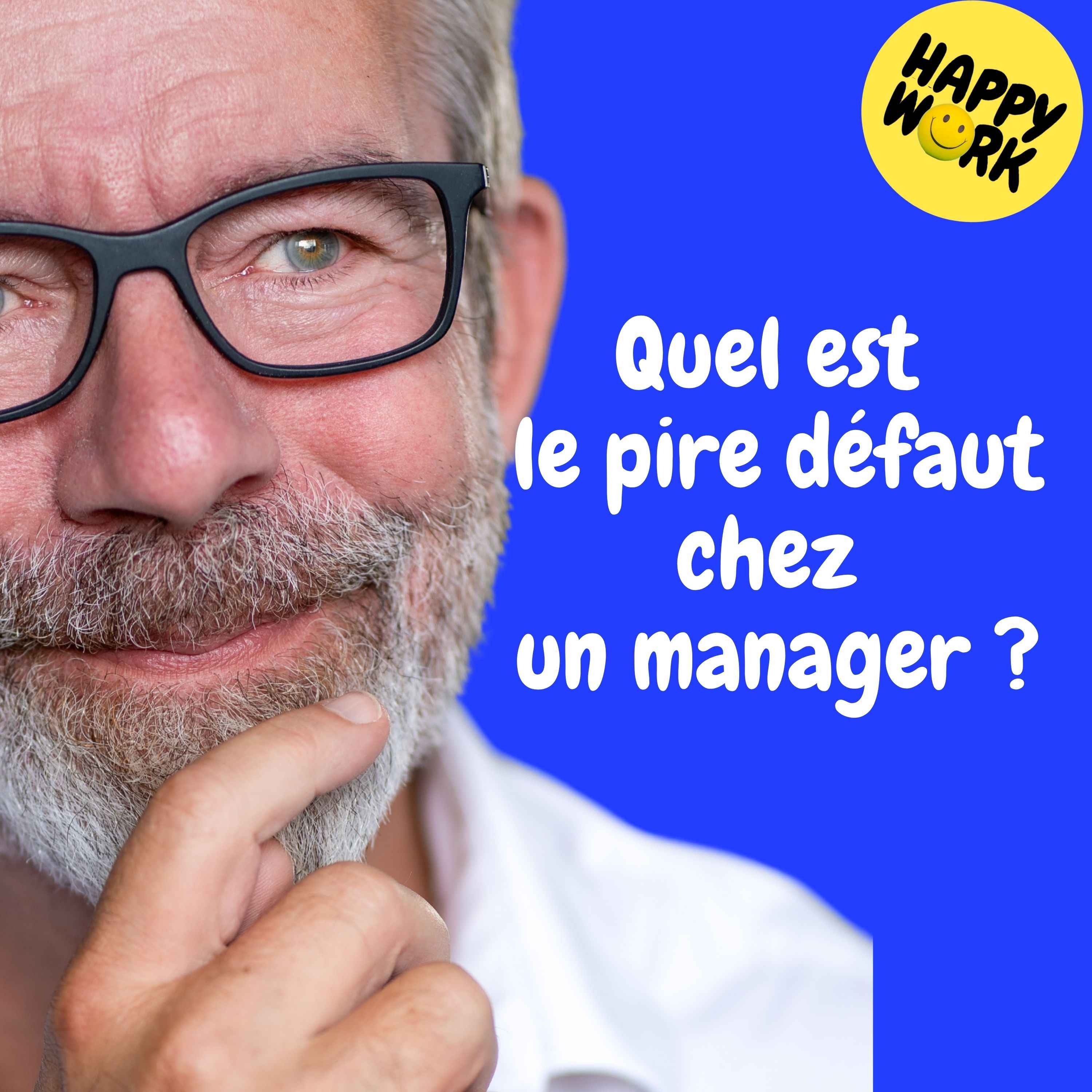 Replay — Quel est le pire défaut chez un manager ?
