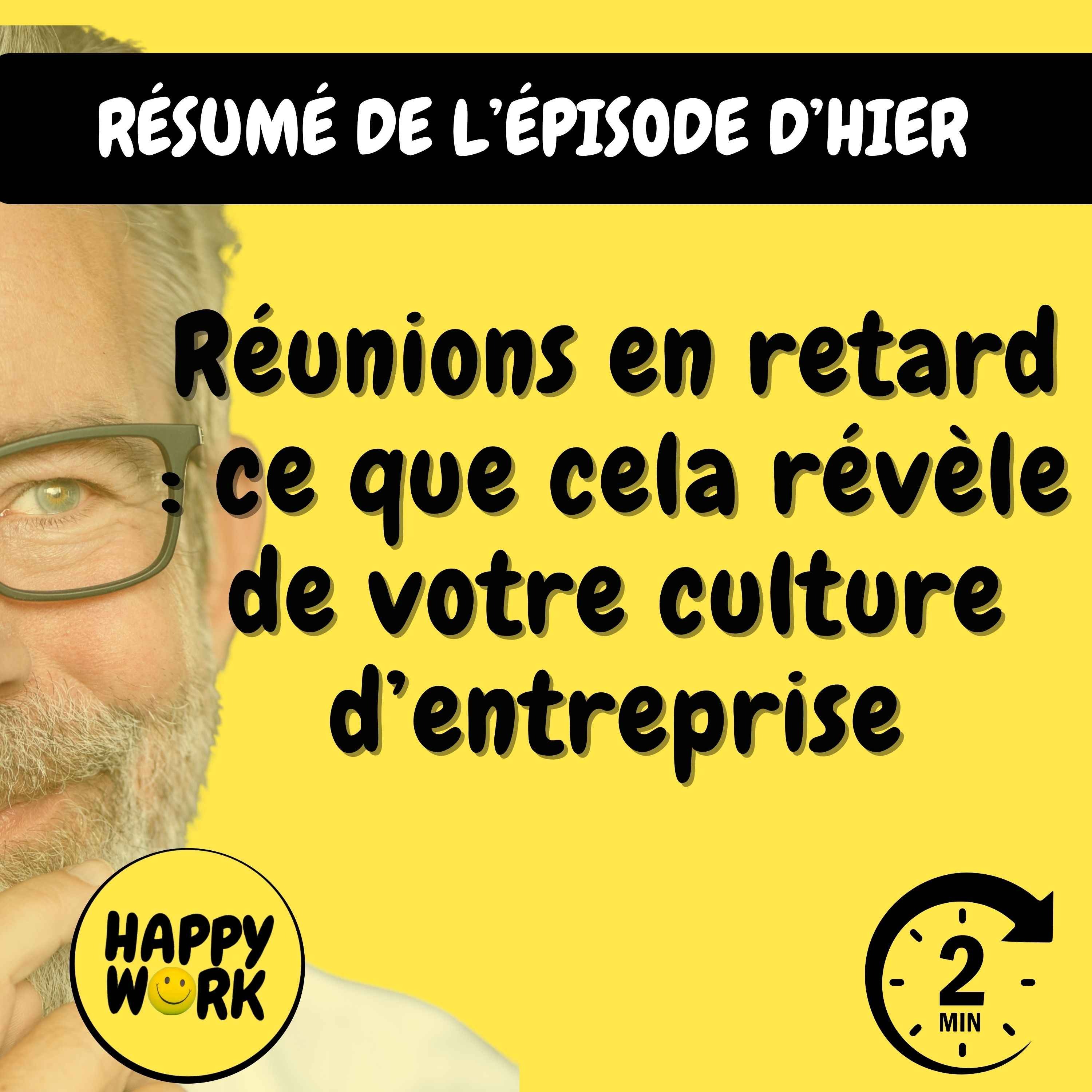 Happy Work - Management & bien-être au travail - Résumé — Réunions en retard : ce que cela révèle de votre culture d’entreprise episode artwork