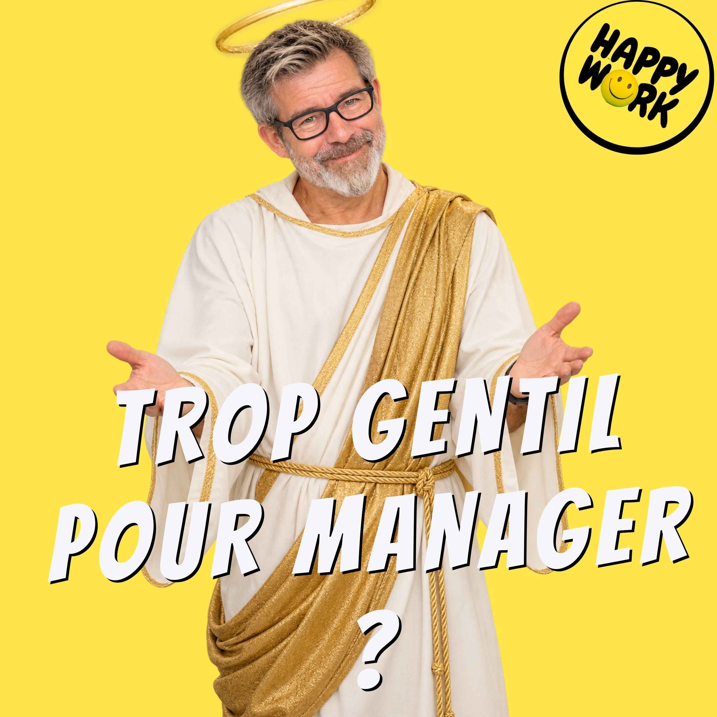 Être un manager bienveillant, est-ce être trop gentil ?