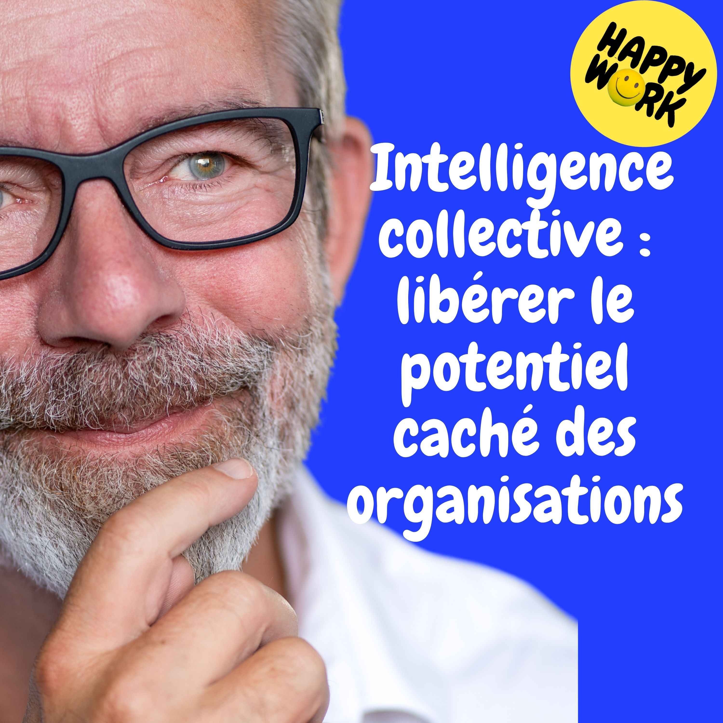 Replay — Intelligence collective : libérer le potentiel caché des organisations