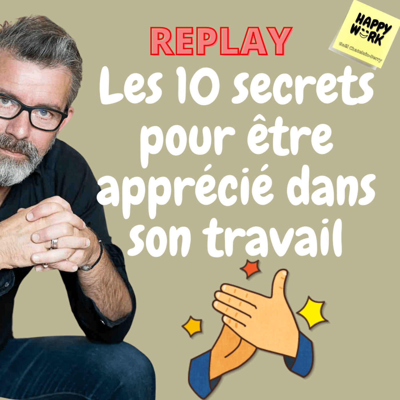 #409- REPLAY- Les 10 secrets pour être apprécié dans son travail