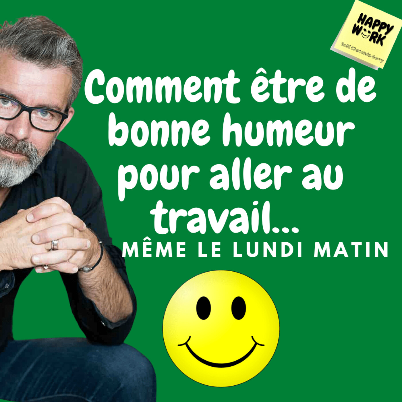 #387 - Comment être de bonne humeur pour aller au travail… même le lundi matin