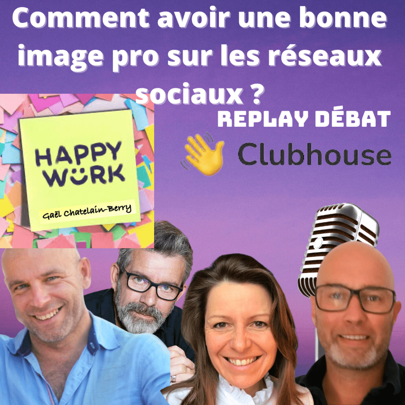 #366 - Débat ClubHouse : Comment avoir une bonne image pro sur les réseaux sociaux ?
