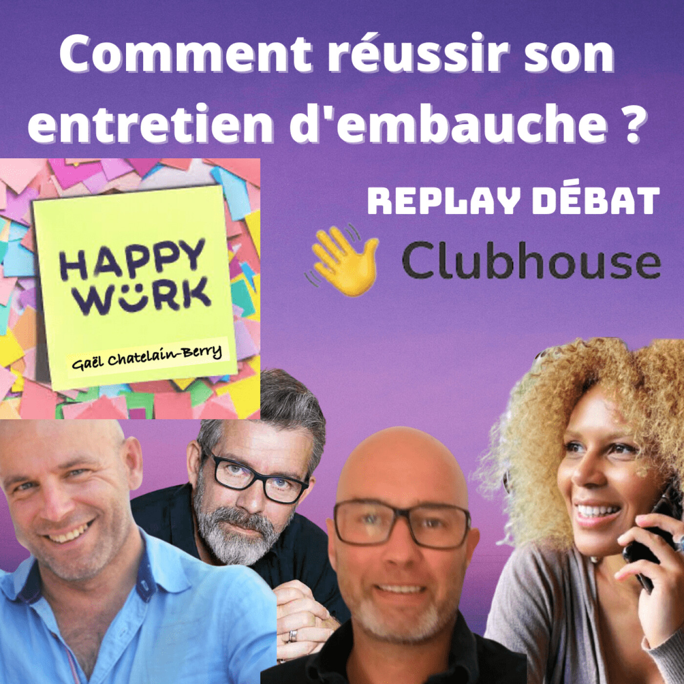 #356 - Débat ClubHouse - Comment réussir son entretien d'embauche