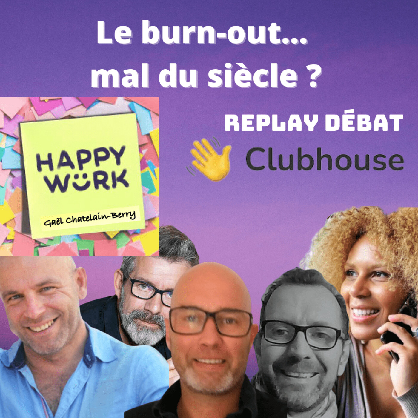 #353 - Débat ClubHouse : le burn-out... mal du siècle ?