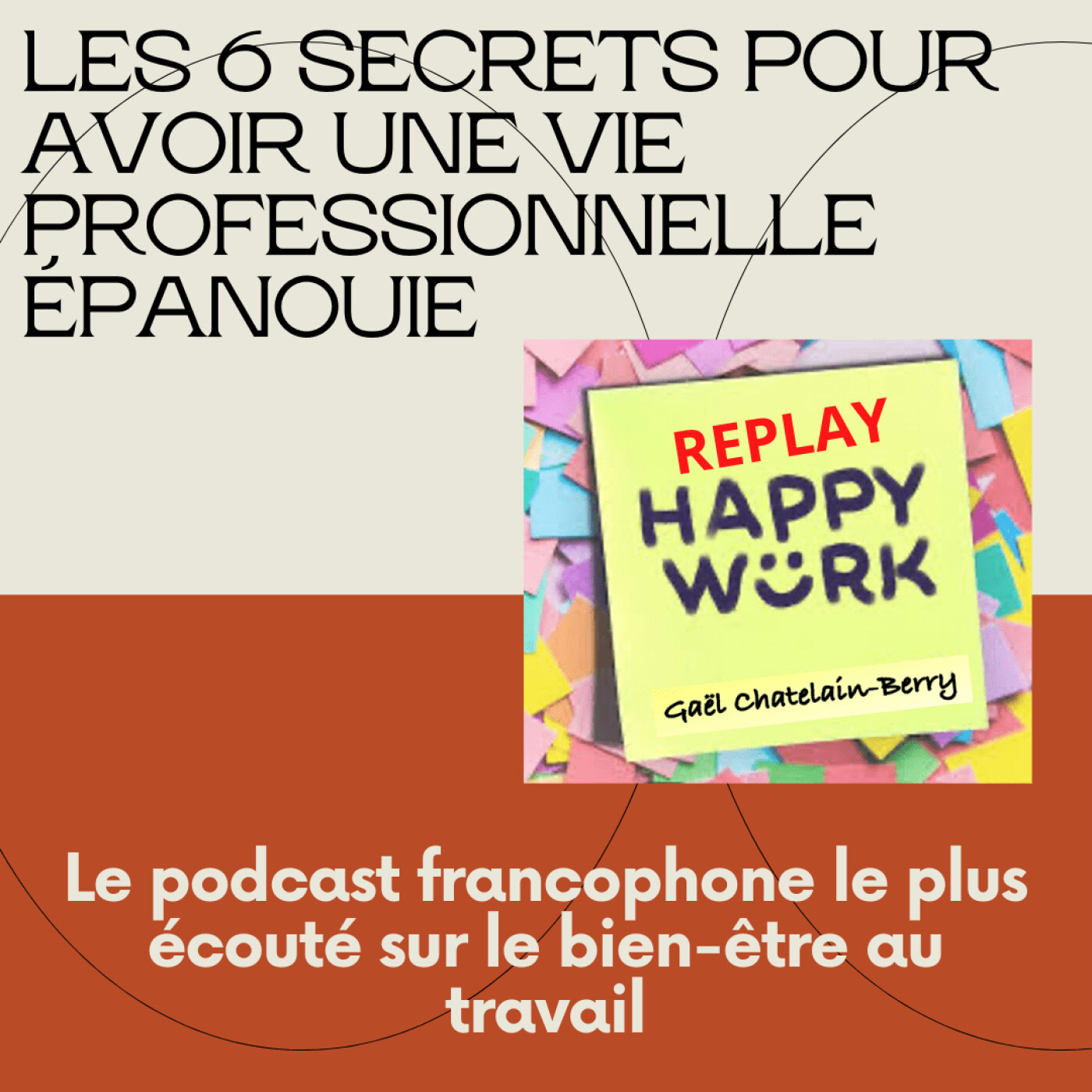 #339 - Replay : Les 6 secrets pour avoir une vie professionnelle épanouie