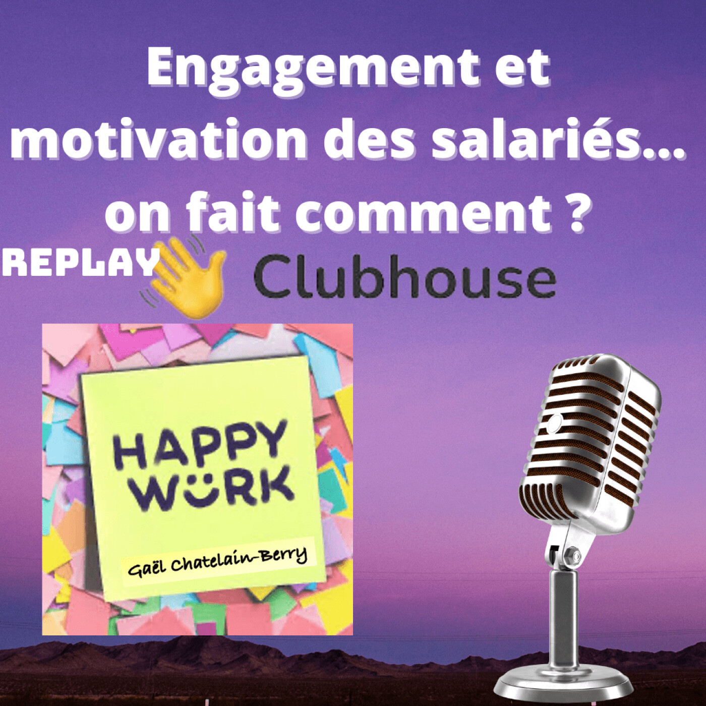#333 - Débat ClubHouse : engagement et motivation des salariés... on fait comment