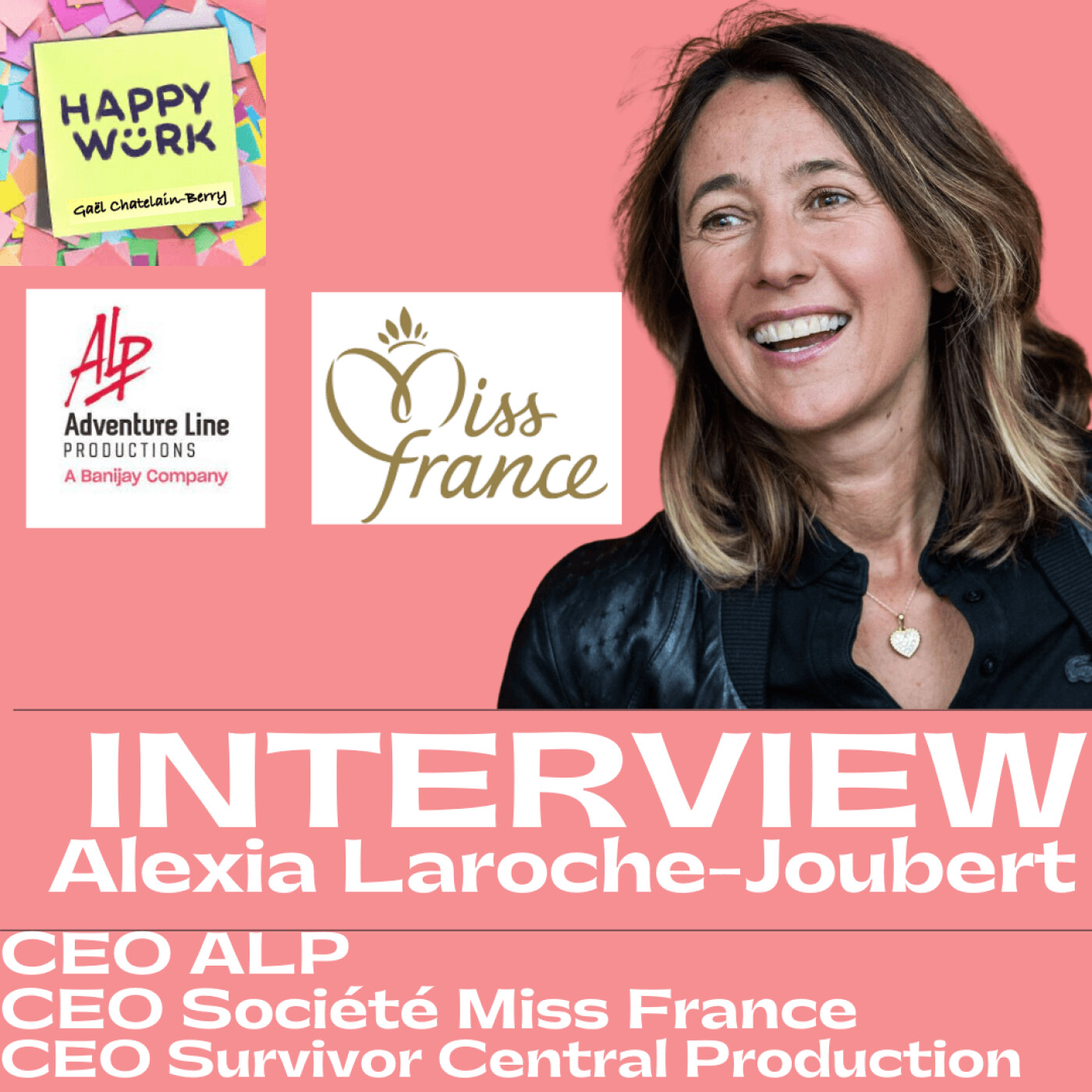 #327- INTERVIEW - Alexia Laroche-Joubert - CEO ALP - CEO Société Miss France - CEO Survivor Central Production -