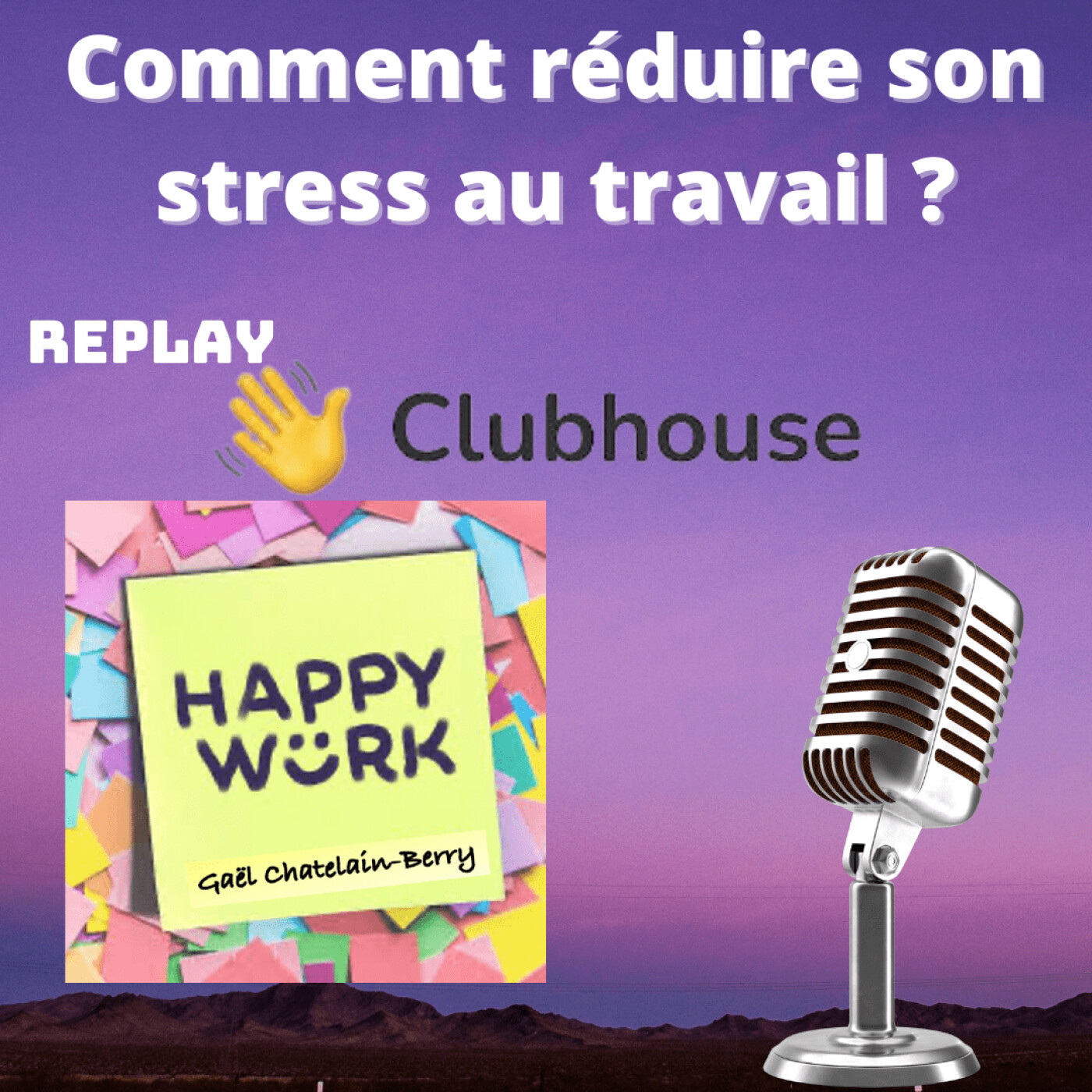 #313 - Comment réduire son stress au travail ? Replay debat Clubhouse