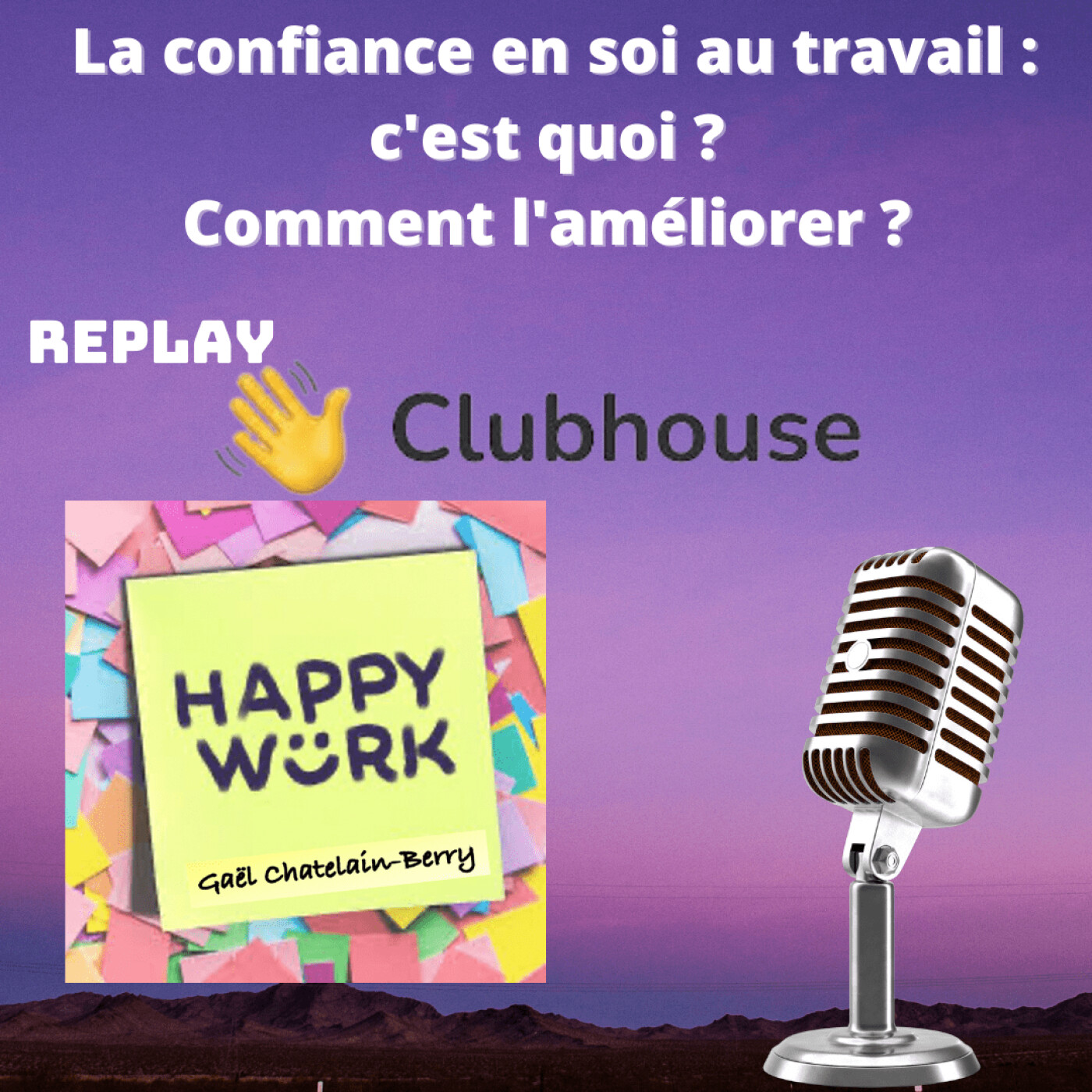 #306 : La confiance en soi au travail : c'est quoi ? Comment l'améliorer ? Replay débat Clubhouse