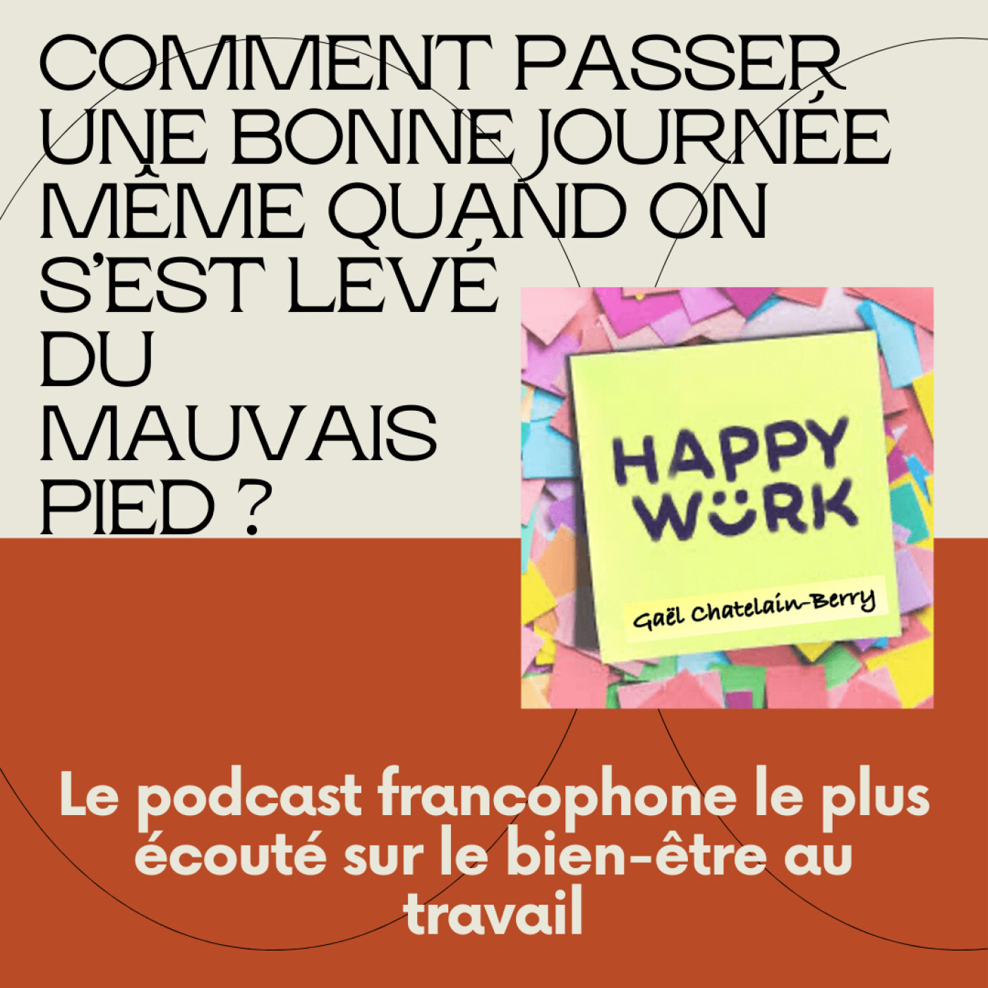 #304 : Comment passer une bonne journée même quand on s’est levé du mauvais pied ?