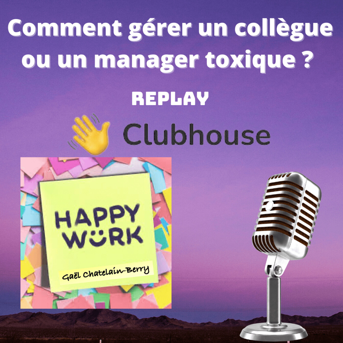 #303 : comment gérer un collègue ou un manager toxique ? Replay débat Clubhouse