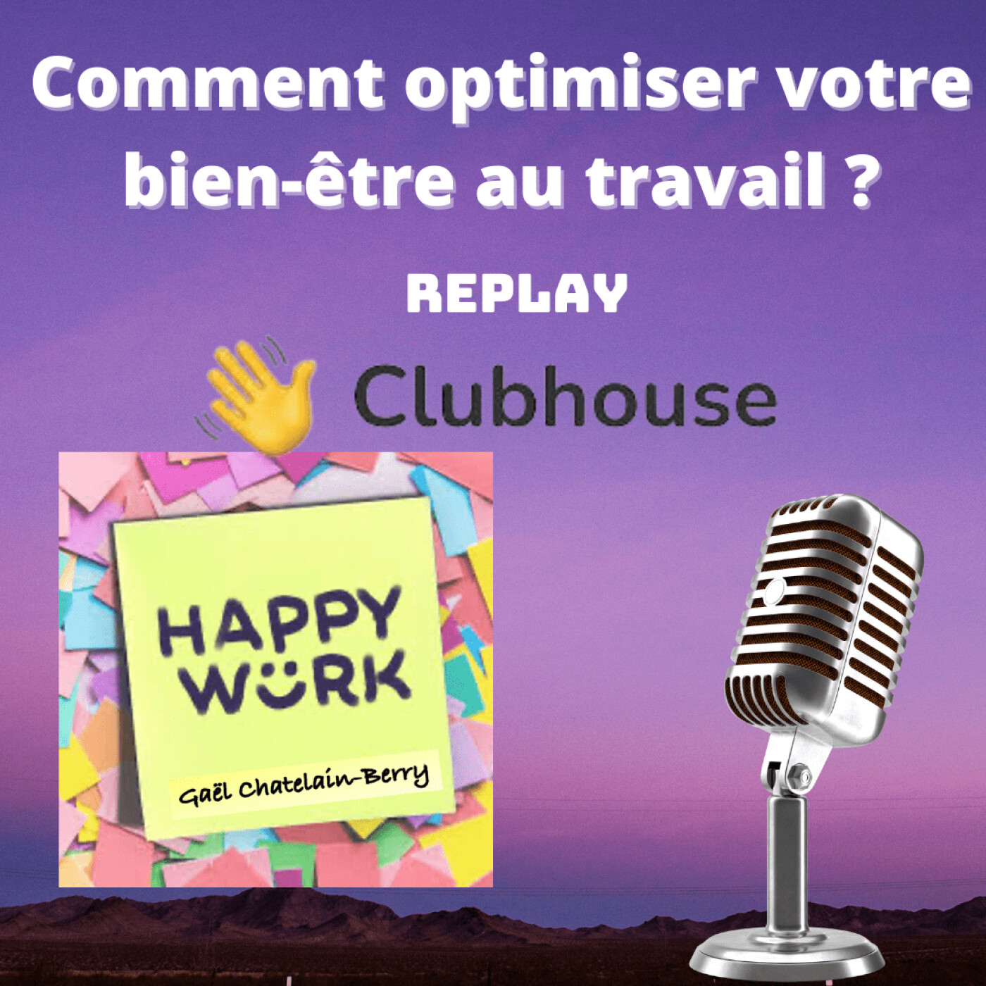 #300 : Replay débat Clubhouse : comment optimiser son bien-être au travail dès la rentrée ?