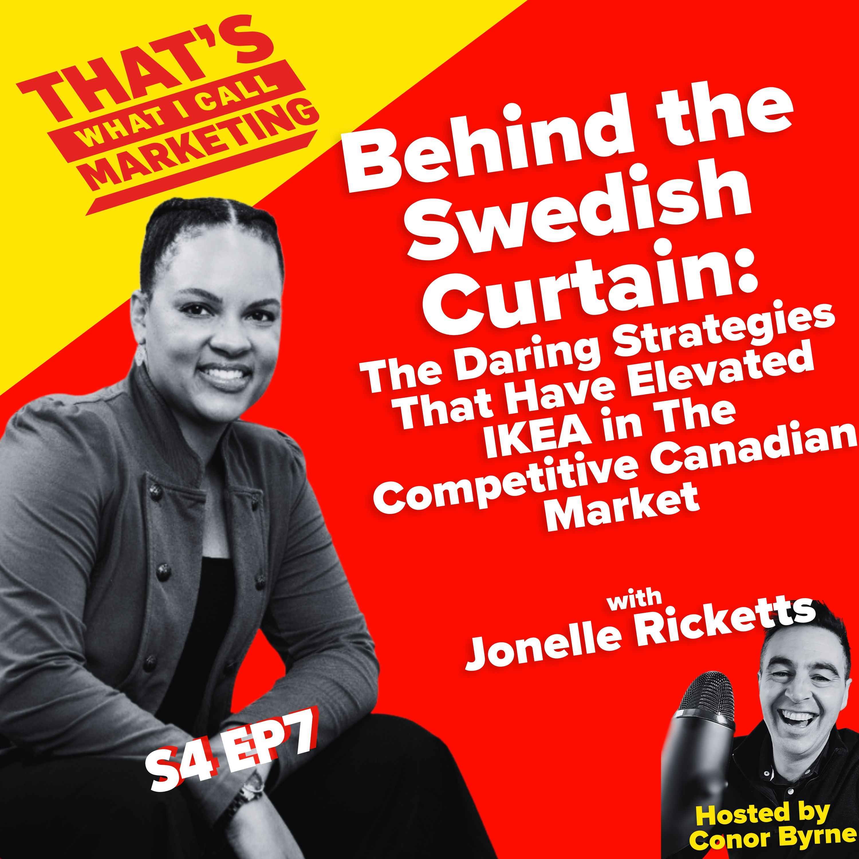 S4 Ep7: Behind the Swedish Curtain: The Daring Strategies That Have Elevated IKEA in The Competitive Canadian Market with Jonelle Ricketts