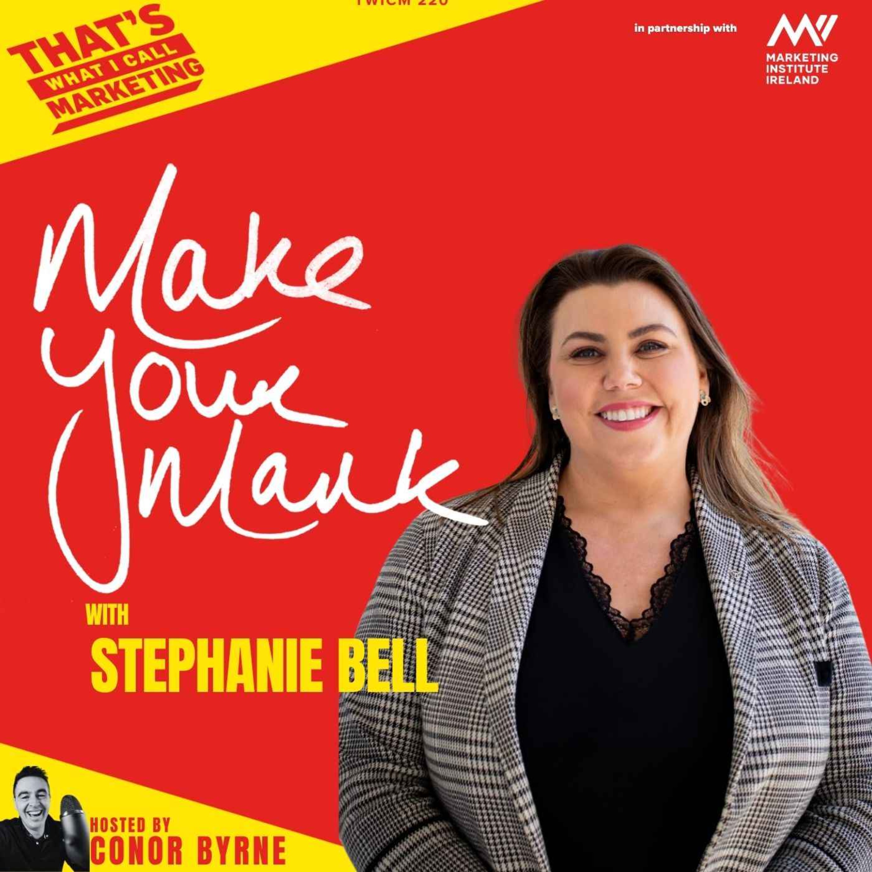 TWICM 220: Make Your Mark Ep 2 with Stephanie Bell of Mercedes Ireland
