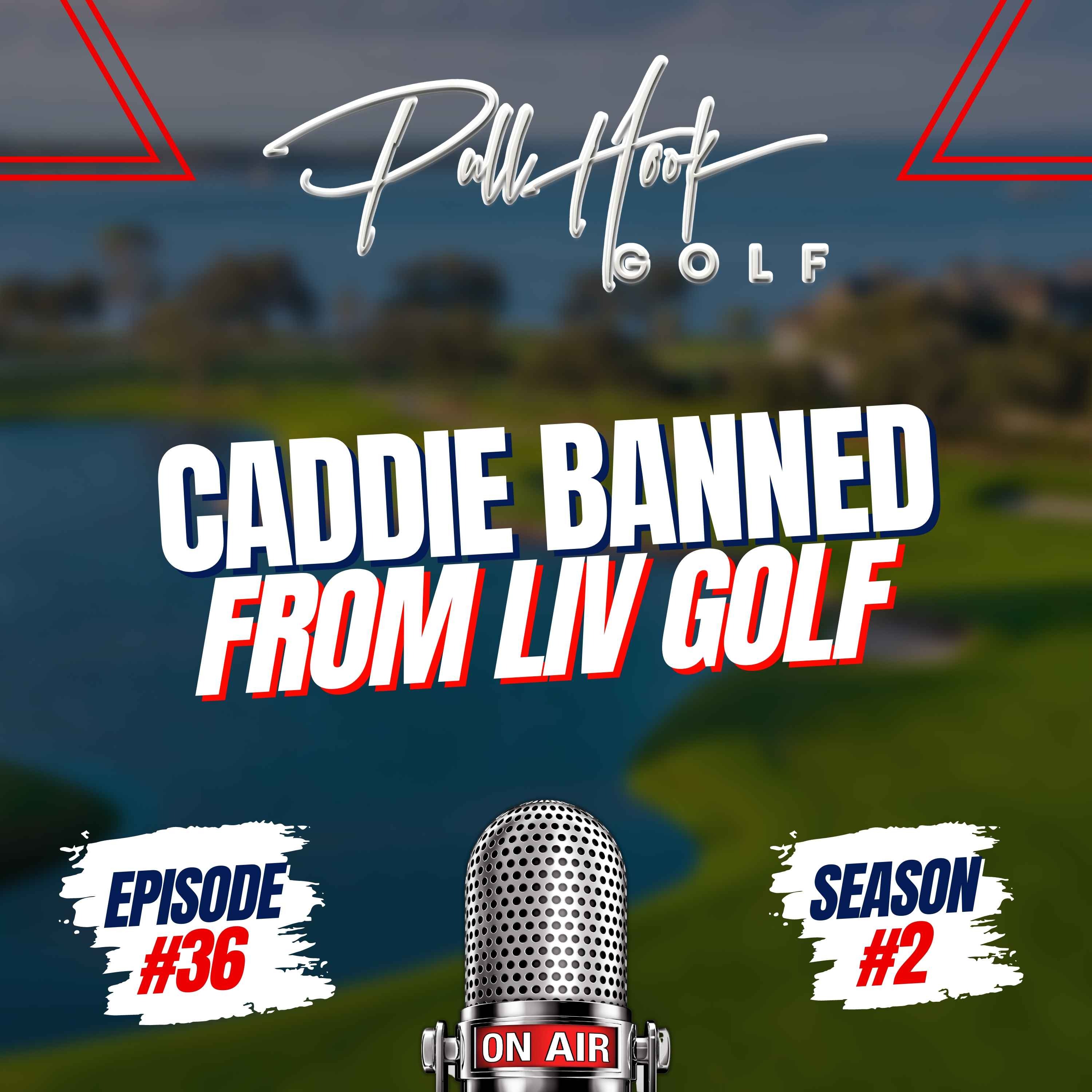 Caddie BANNED From LIV Golf 