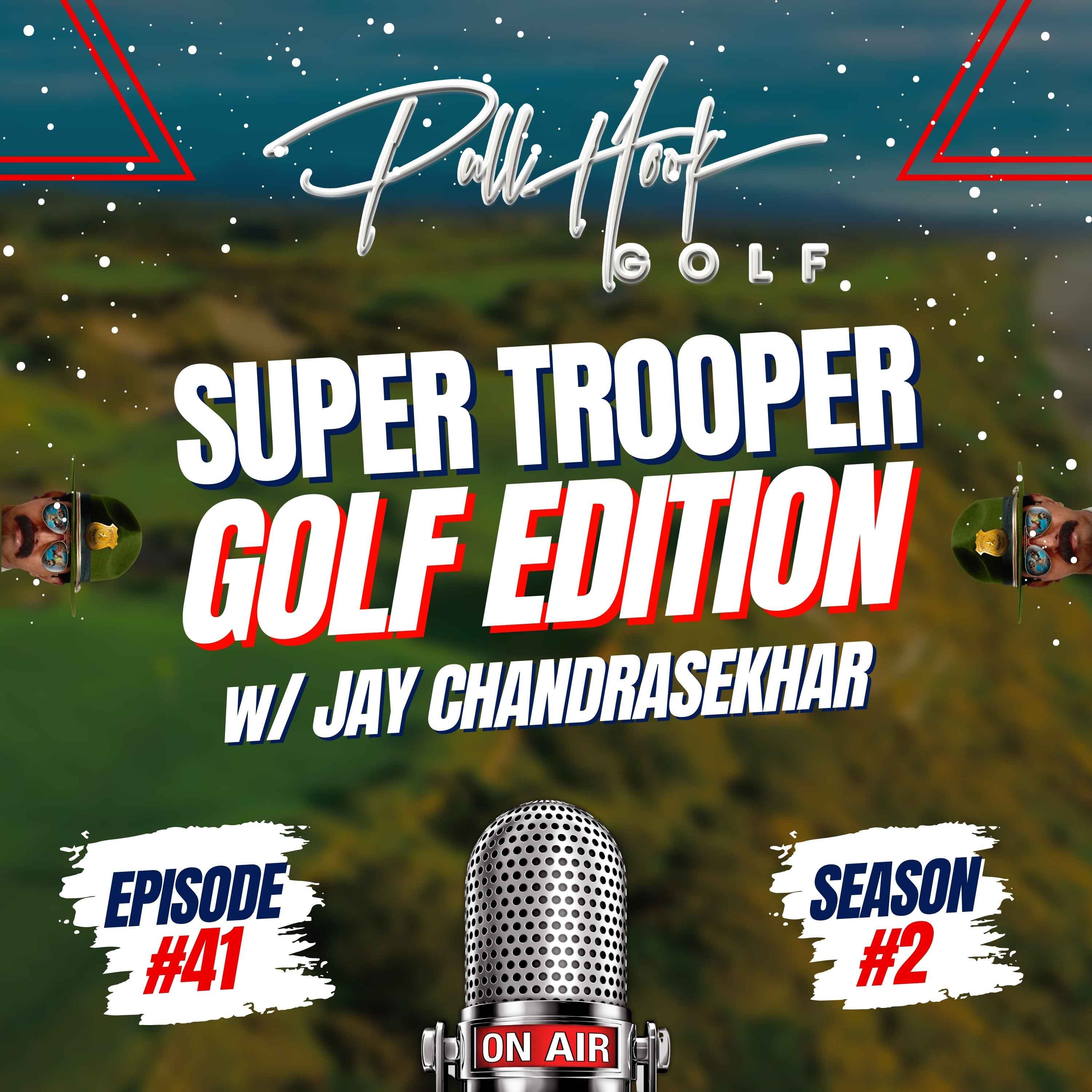 Super Trooper Golf Edition w/ Jay Chandrasekhar