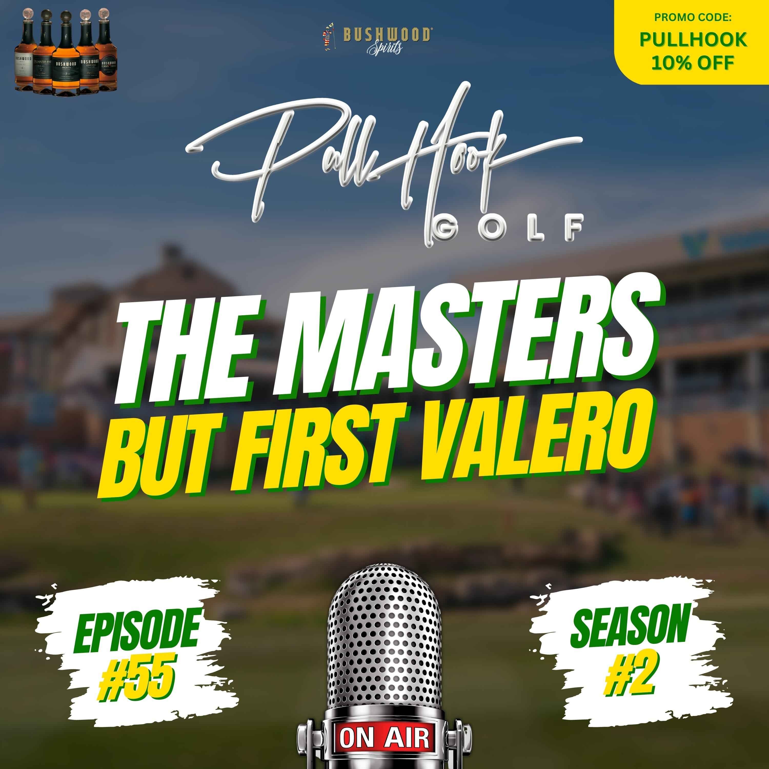 The Masters, But First Valero