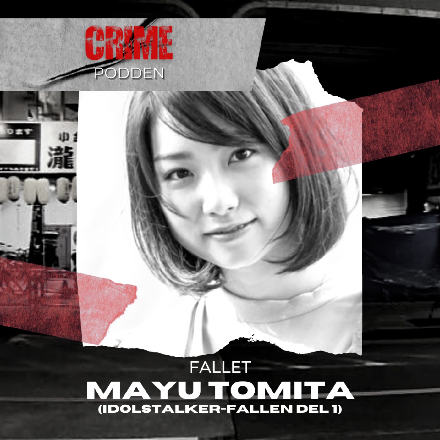 14. Fallet Mayu Tomita (Idolstalker-fallen Del 1) | Crimepodden On Acast