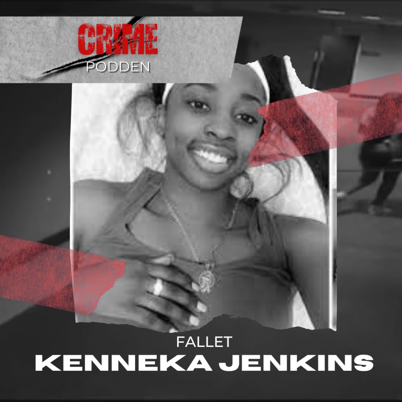 31. Fallet Kenneka Jenkins - Crimepodden | Acast