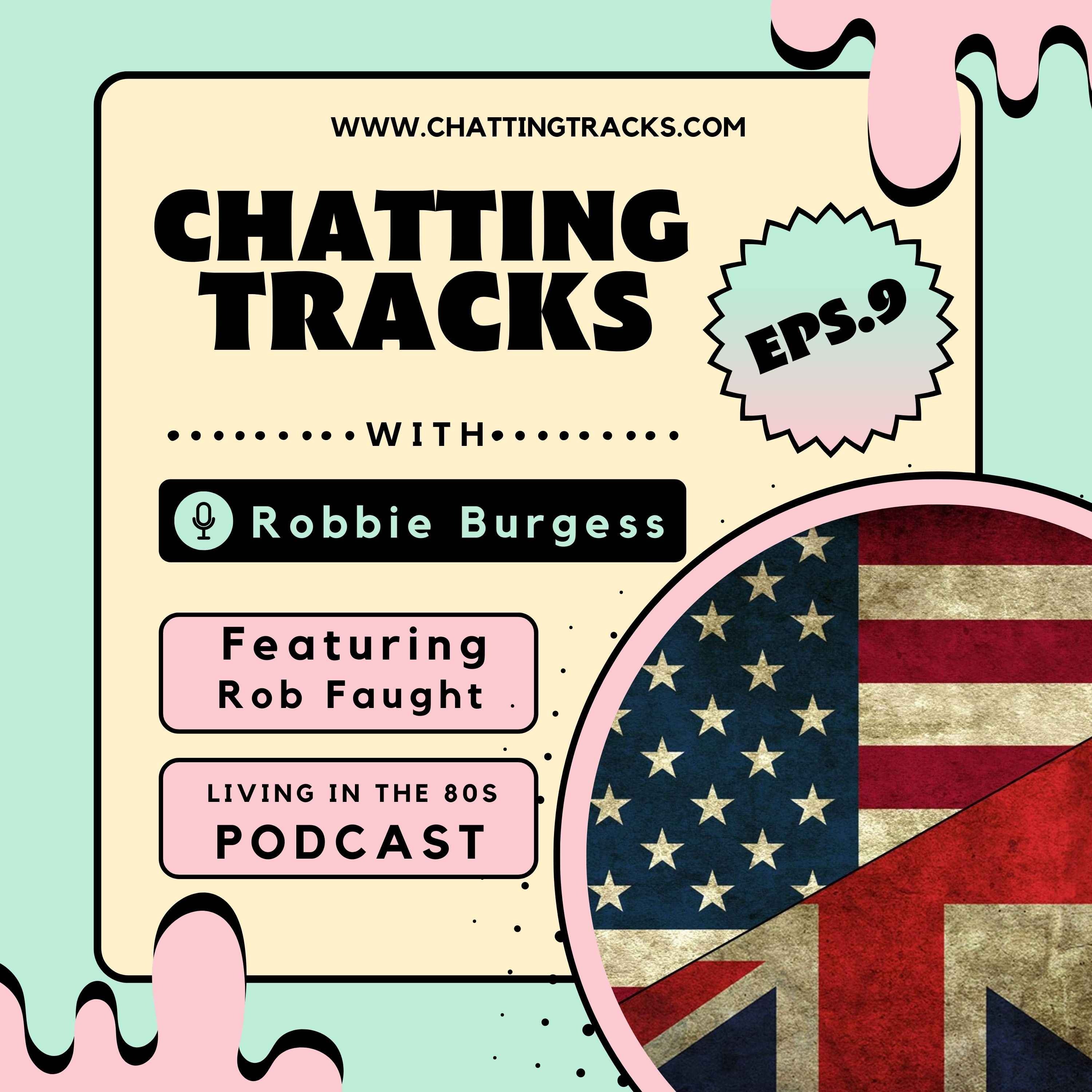 EPS.9 Chatting Tracks chats with "The Living in the 80s Podcast" episode artwork