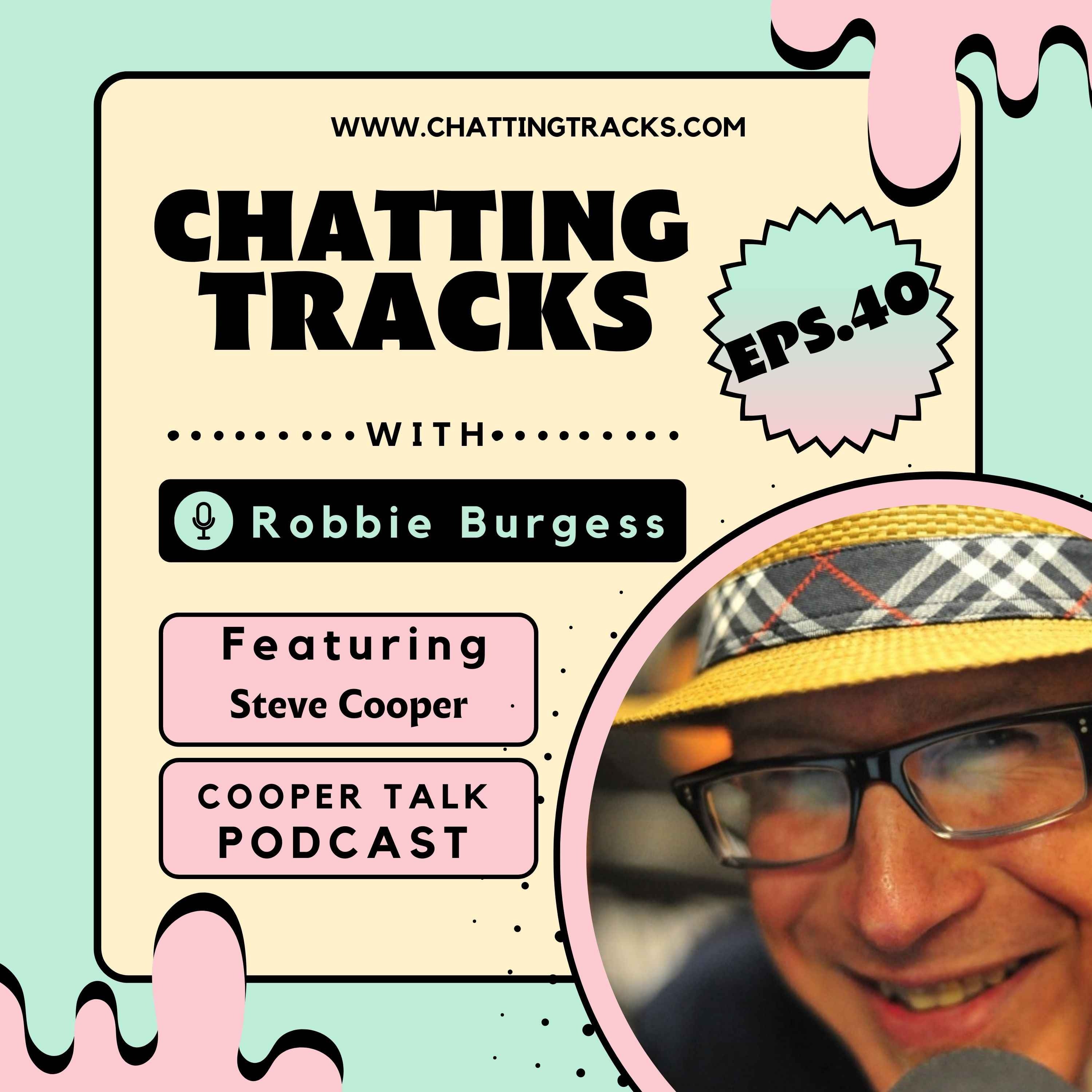 EPS.40 Chatting Tracks chats with Steve Cooper (The Cooper Talk Podcast) episode artwork