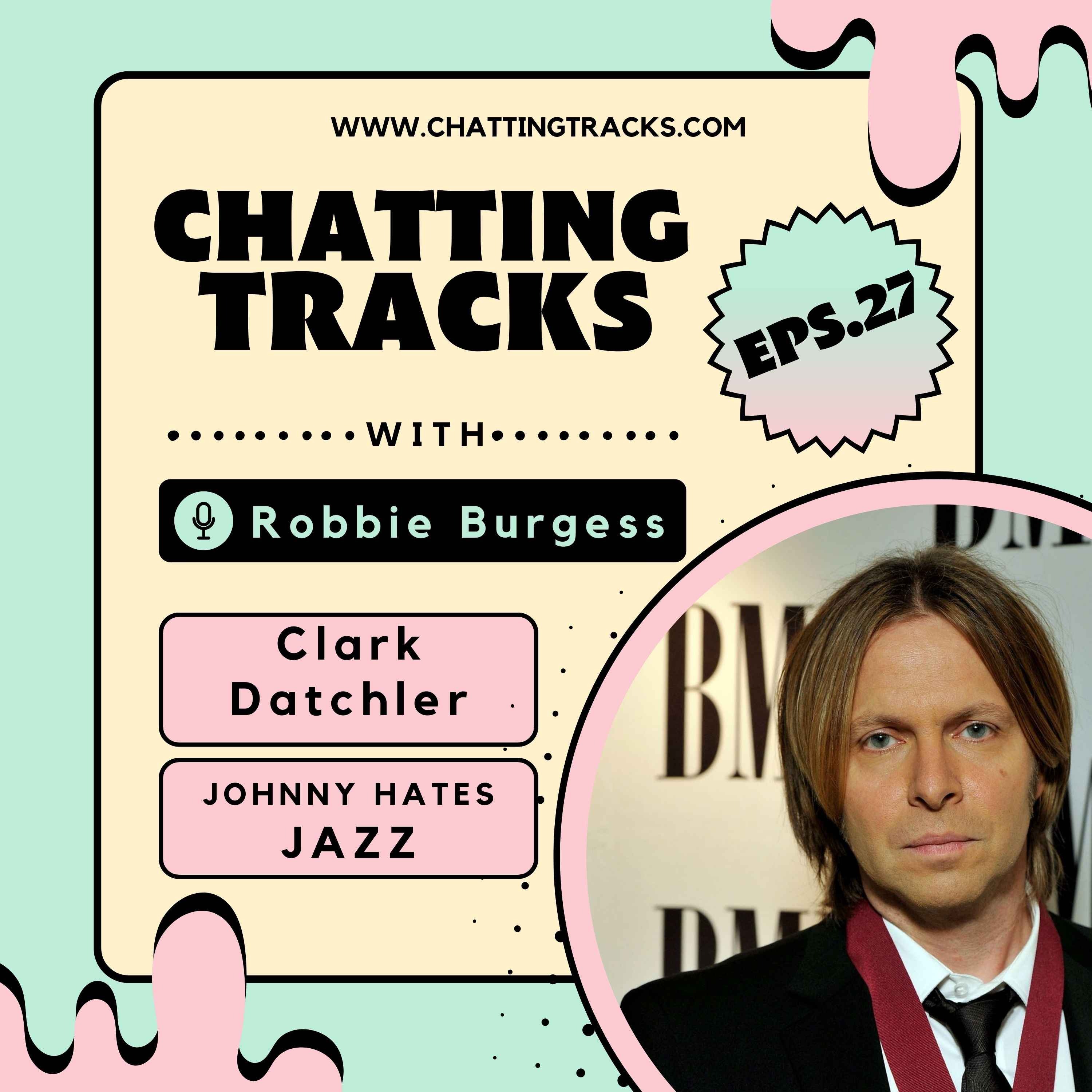 EPS.27 Chatting Tracks chats with Clark Datchler (Johnny Hates Jazz) episode artwork