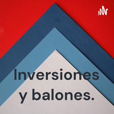 Inversiones y balones.