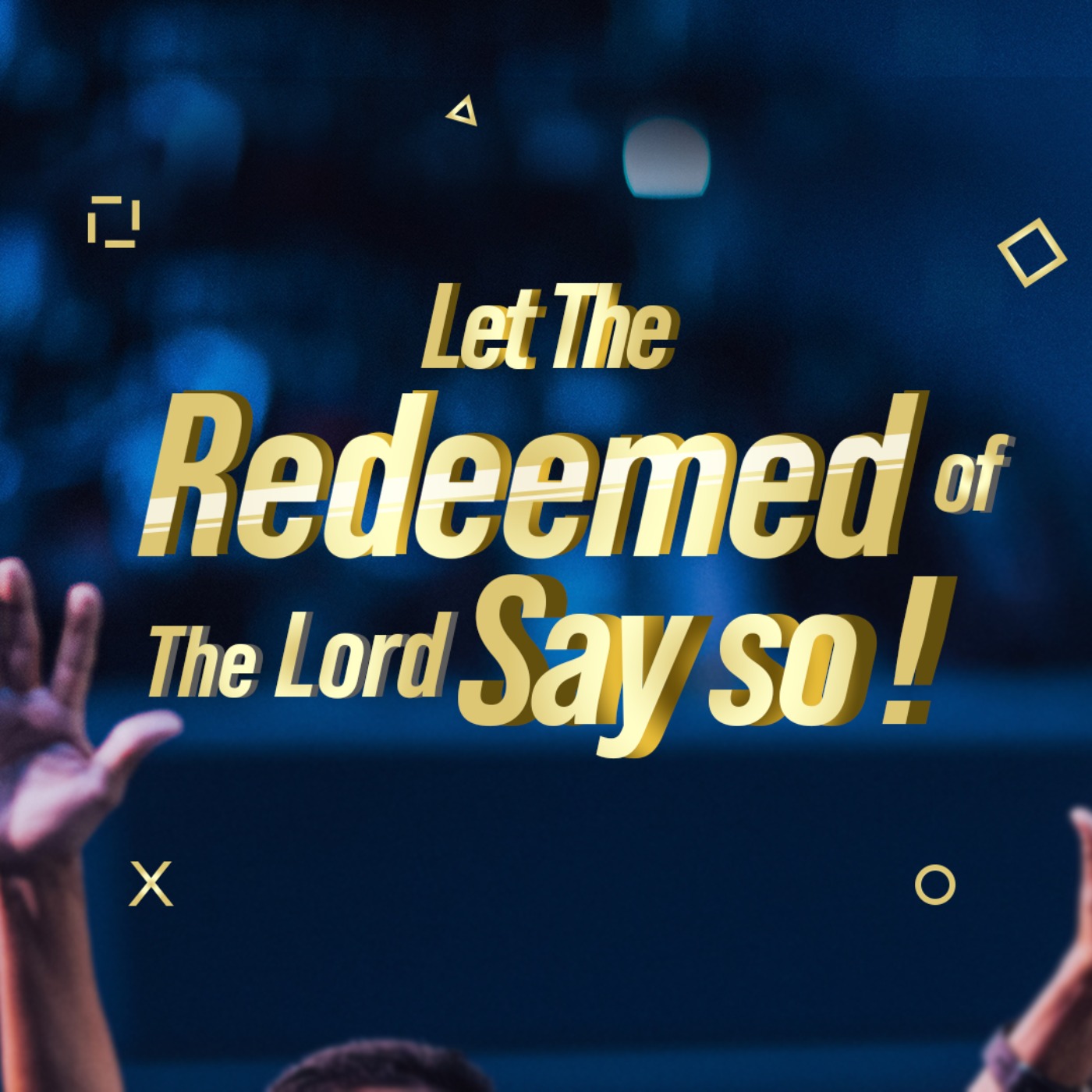 Let The Redeemed of The Lord Say So Part 1 - The Word of His Glory episode artwork