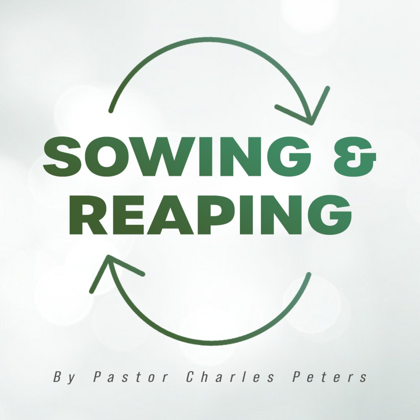 Sowing and Reaping  Part 1 - The Word of His Glory Podcast episode artwork