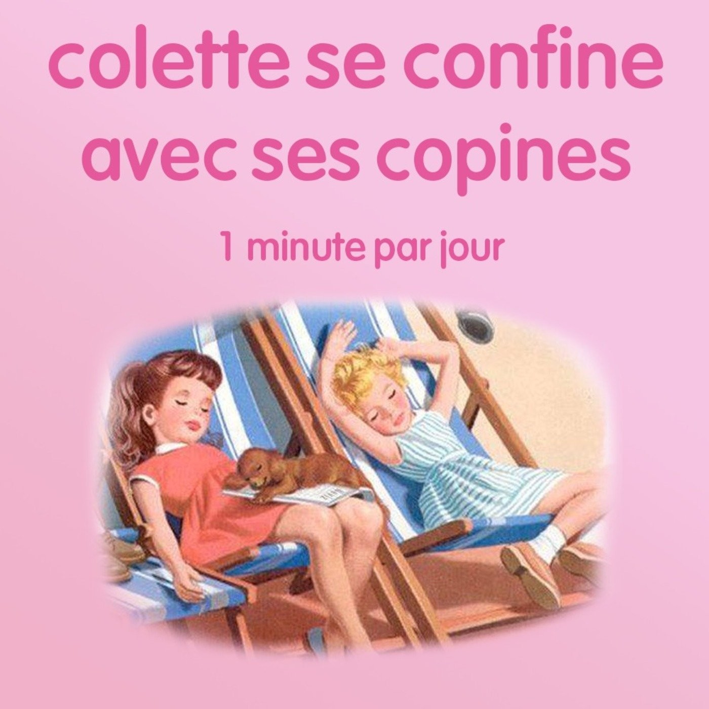 n°26 *Colette se confine avec ses copines* Coronabaret ! Après...