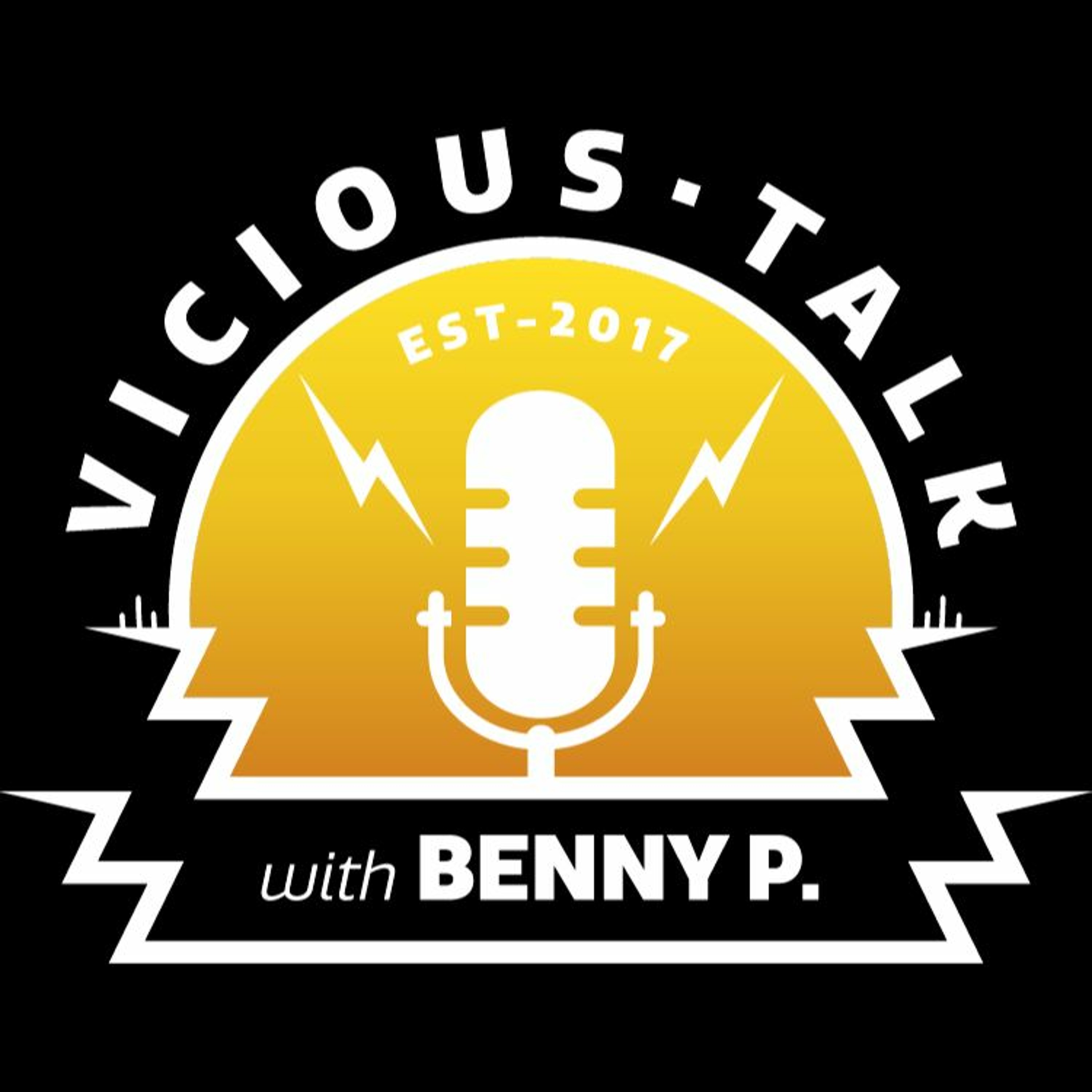 Vicious Talk with Benny P