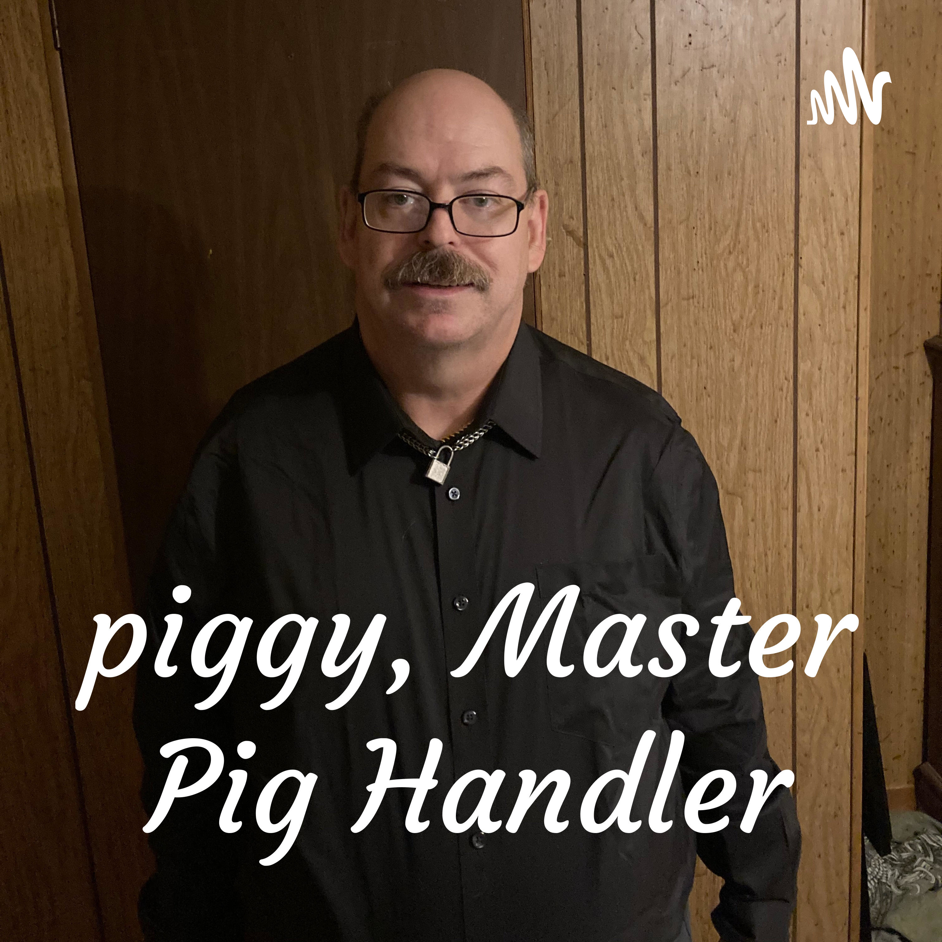 piggy, Master Pig Handler