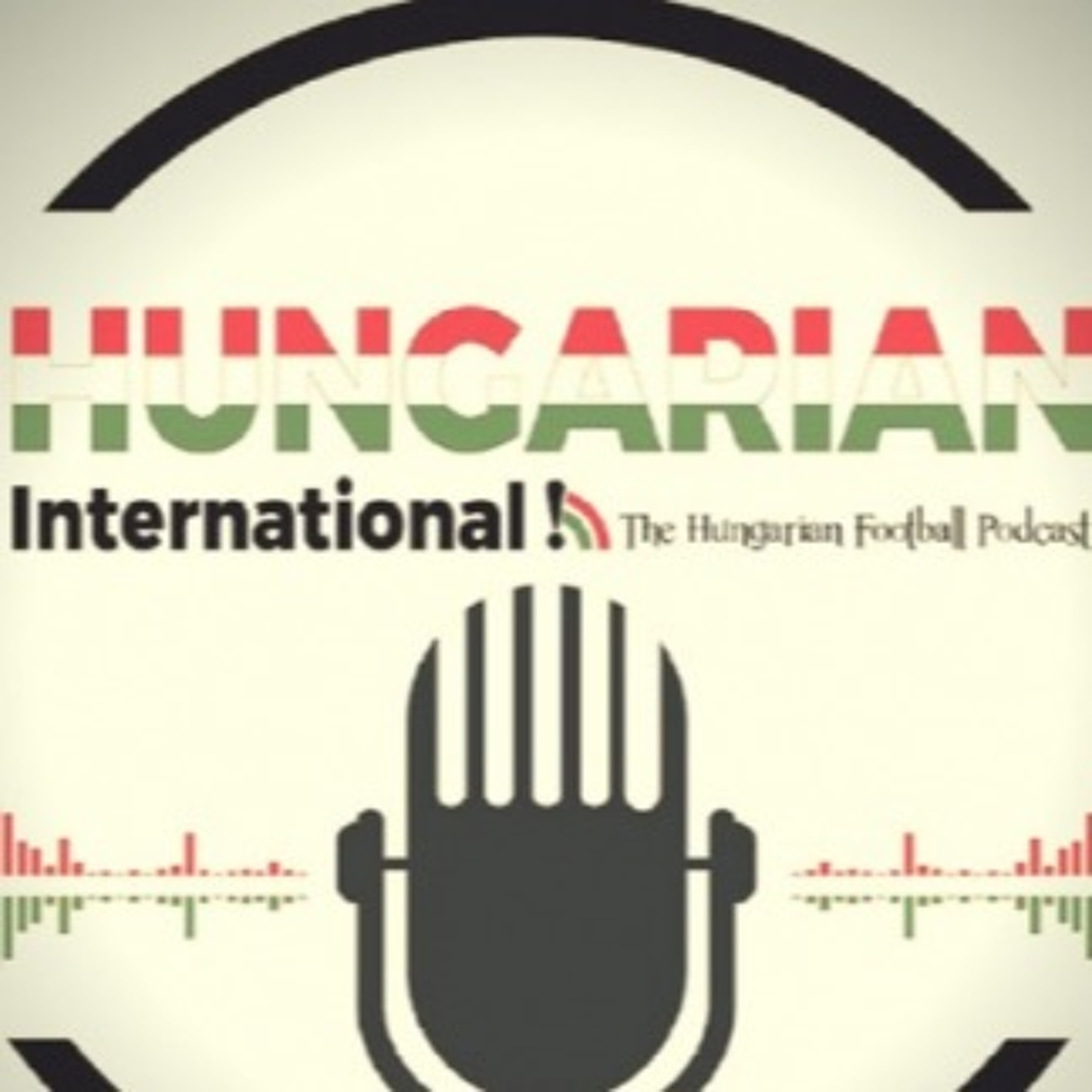 Hungarian Football Podcast - The Hungarian International