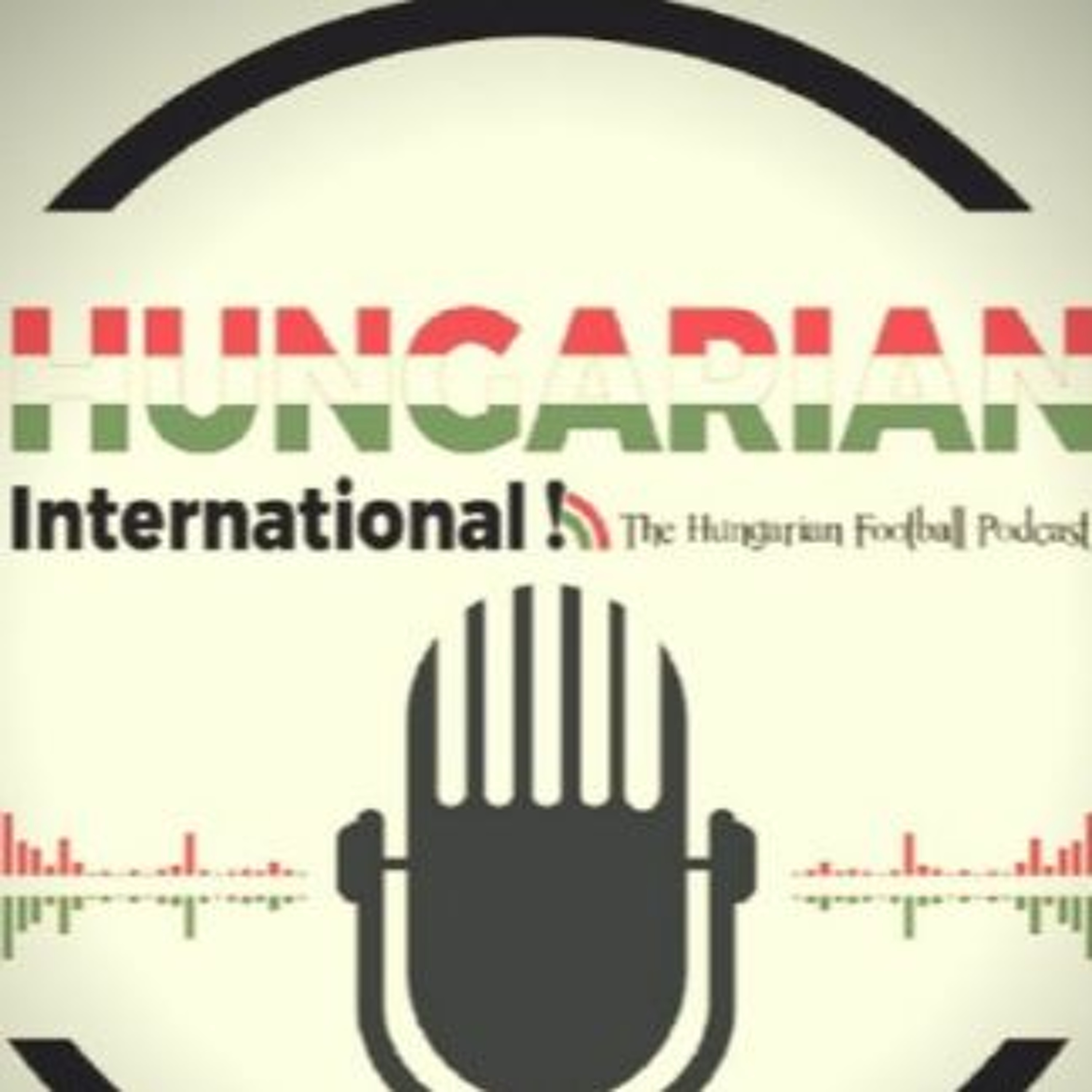 Hungarian Football Podcast - The Hungarian International