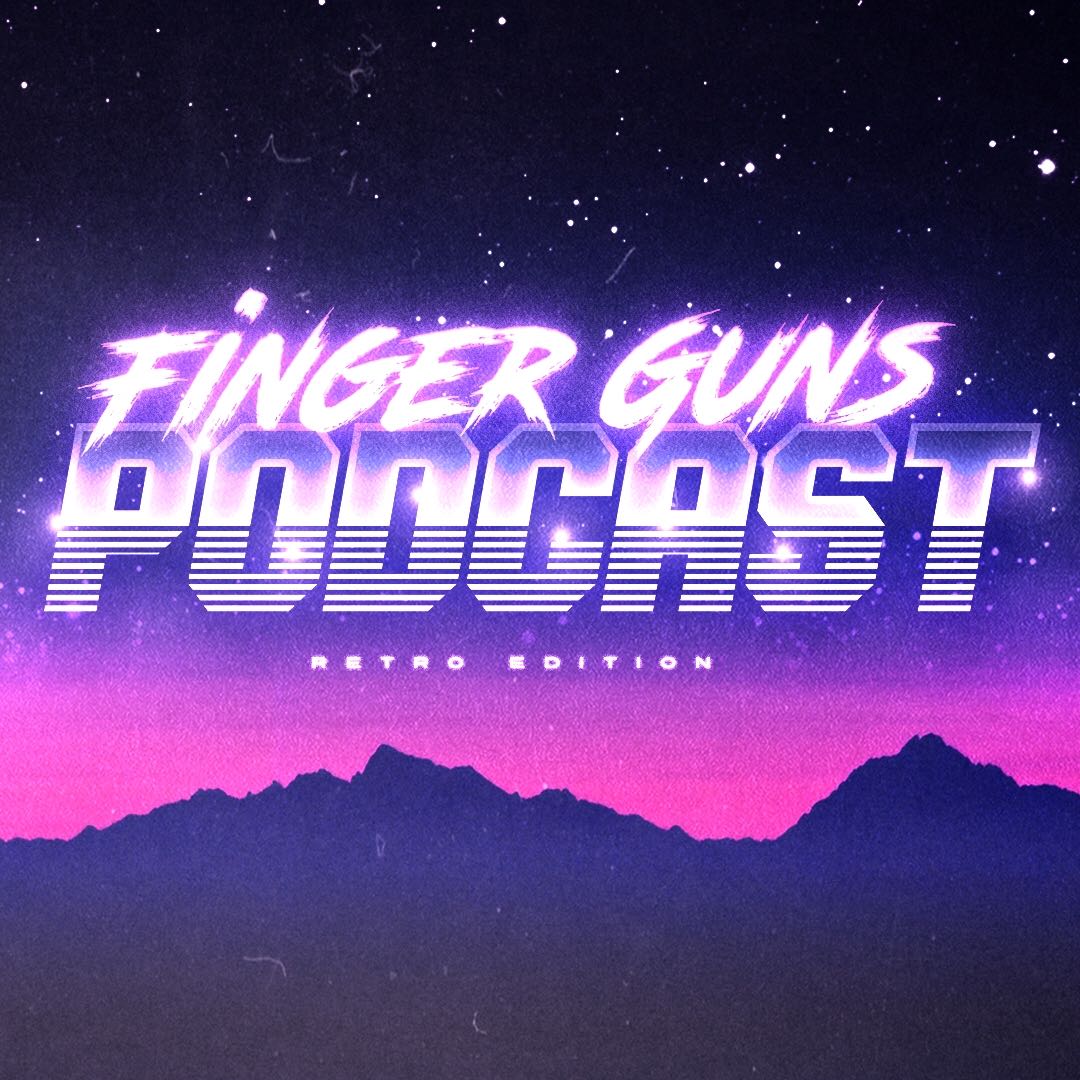 The Finger Guns Podcast