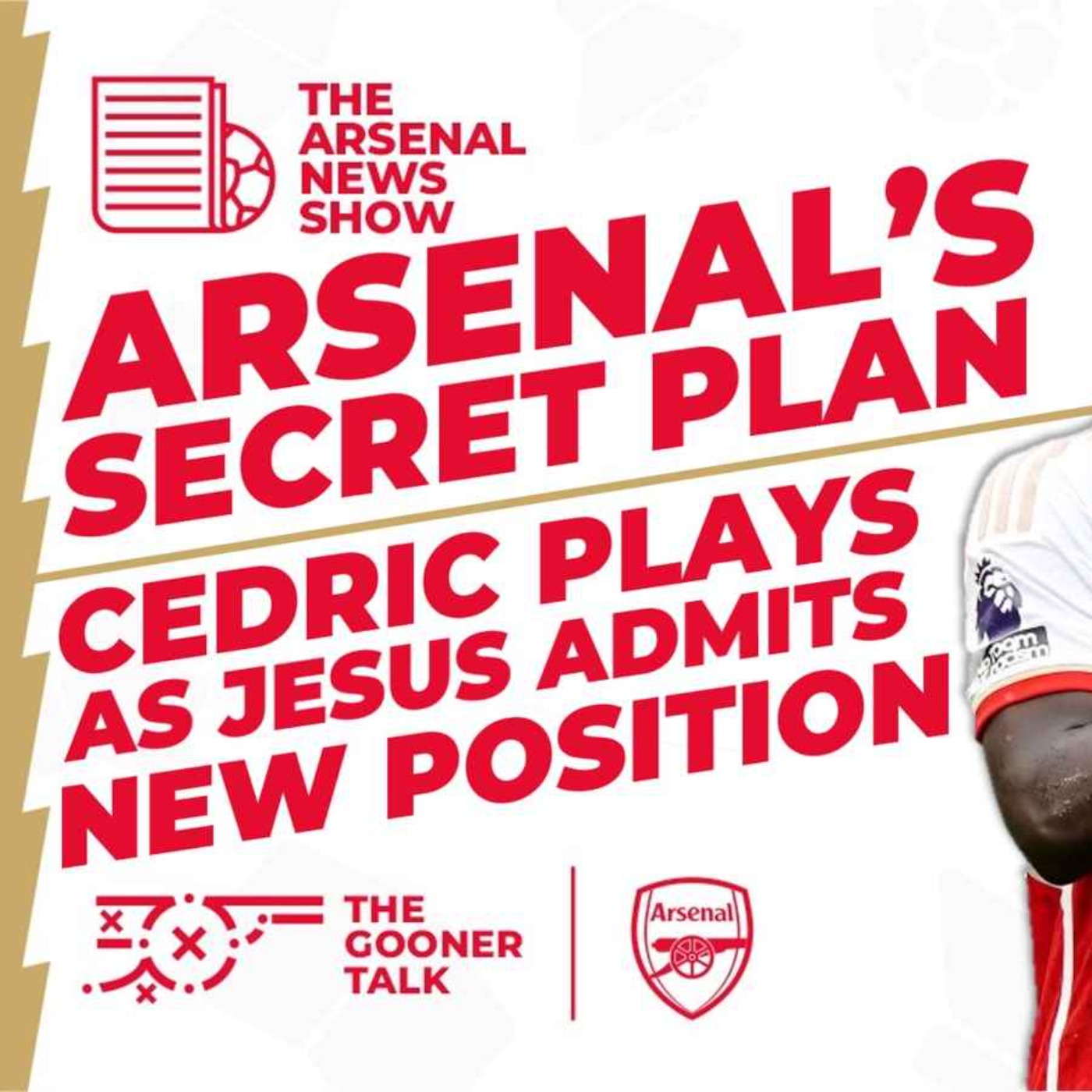 The Arsenal News Show EP355: Arsenal's Secret Saka Plan, Jesus' New Role, Cedric Plays & More!