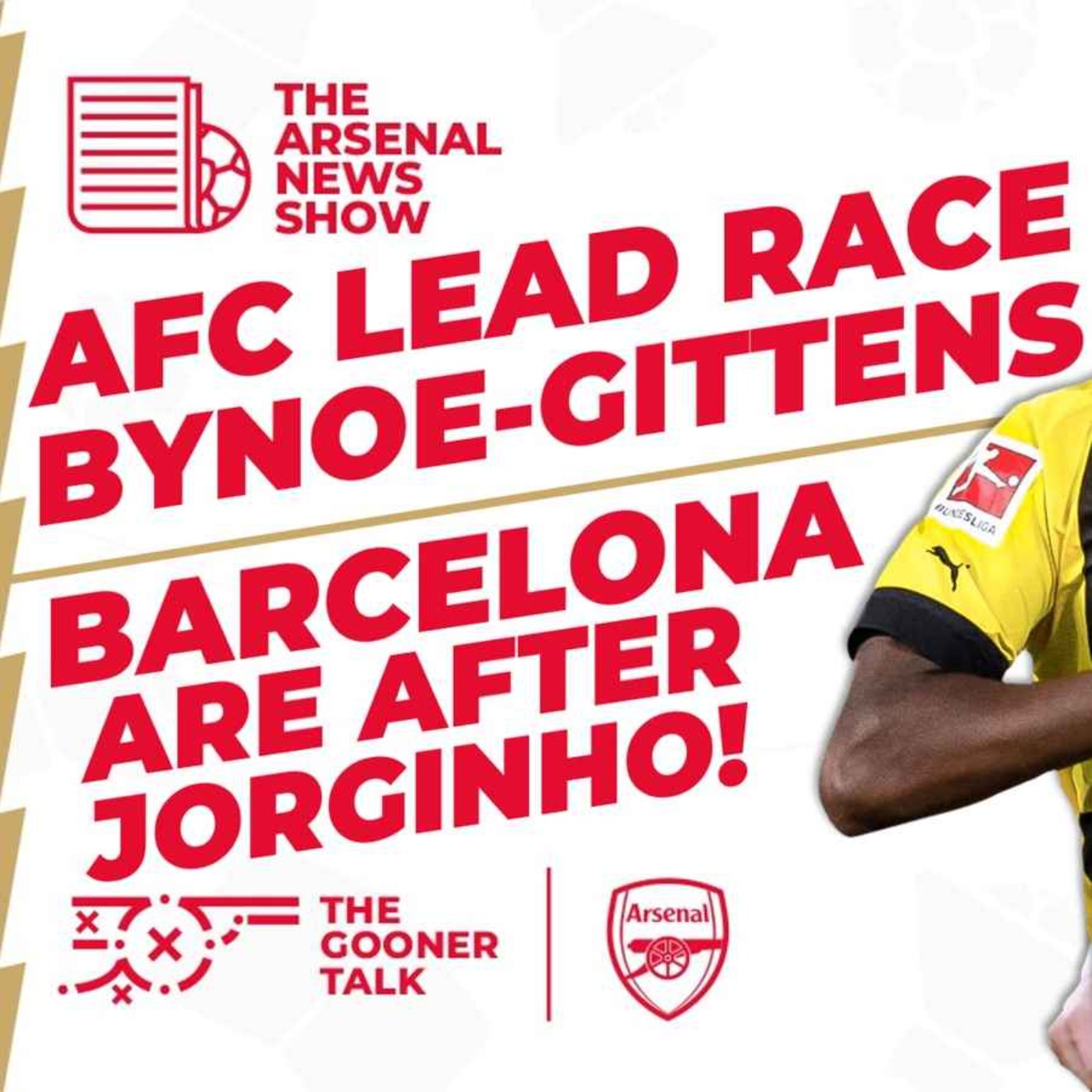 The Arsenal News Show EP356: Bynoe-Gittens, Barcelona Want Jorginho, Nwaneri Success