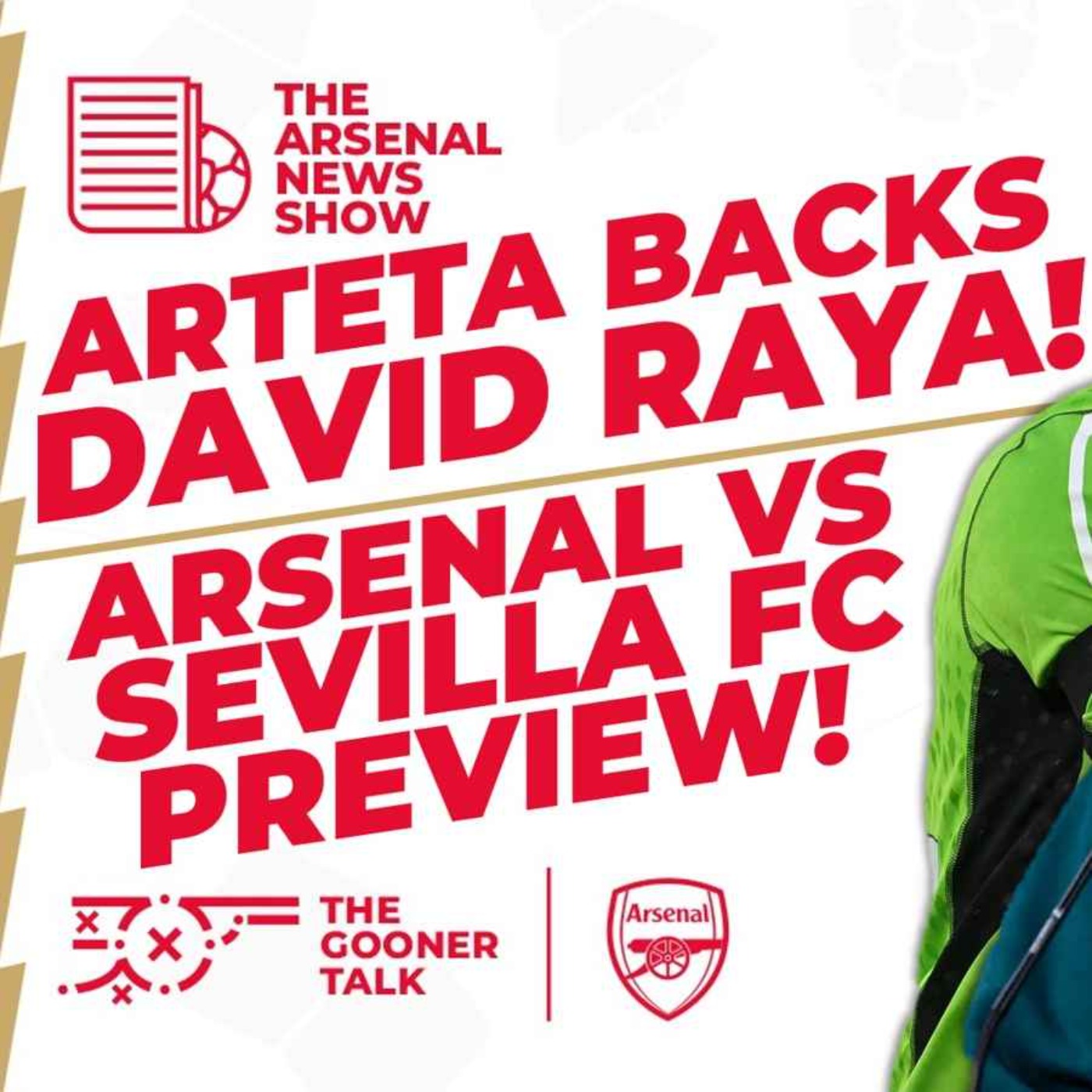 The Arsenal News Show EP367: Sevilla, Mikel Arteta, Ramsdale v Raya and Training
