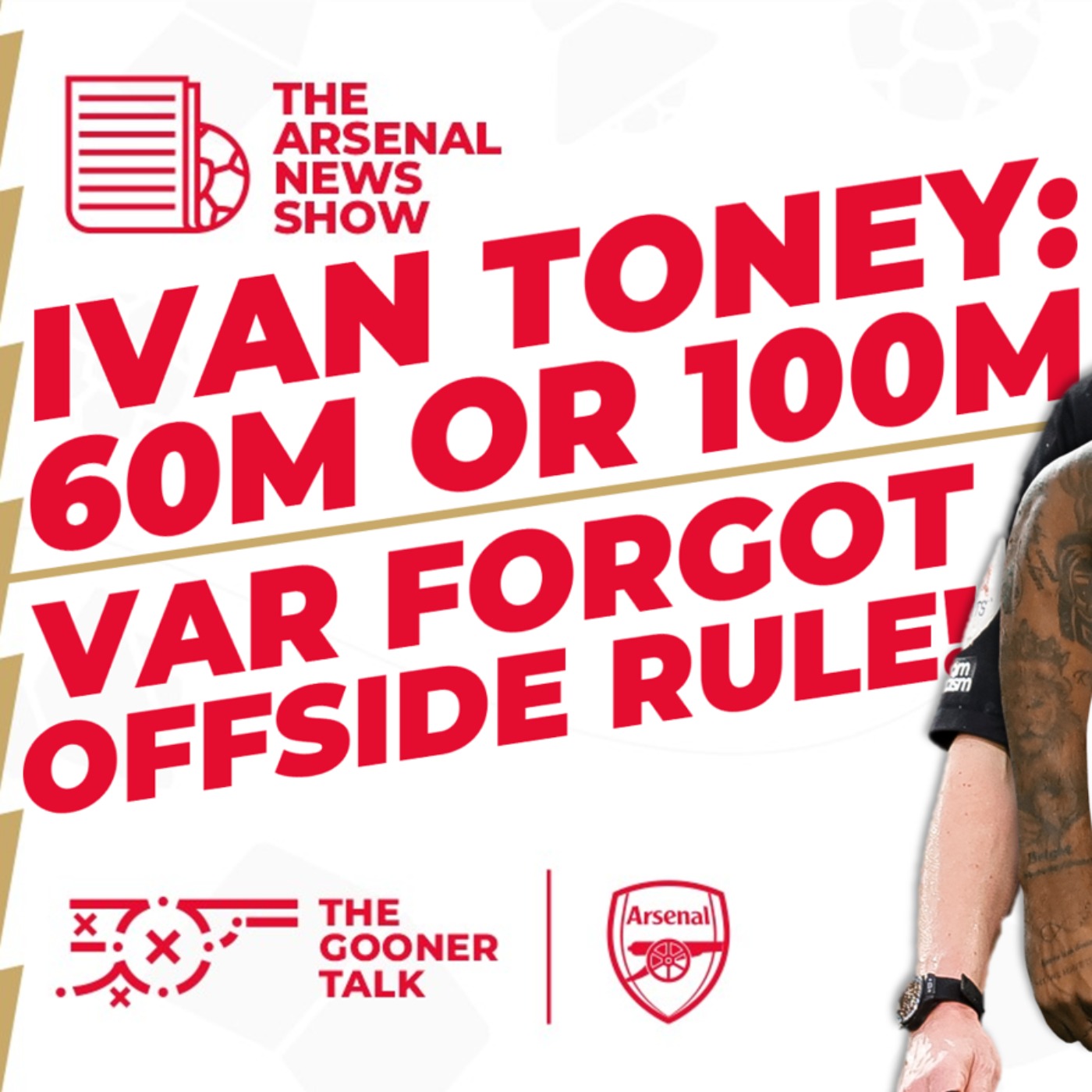 The Arsenal News Show EP381: Ivan Toney, Douglas Luiz, Newcastle VAR Reaction & More!